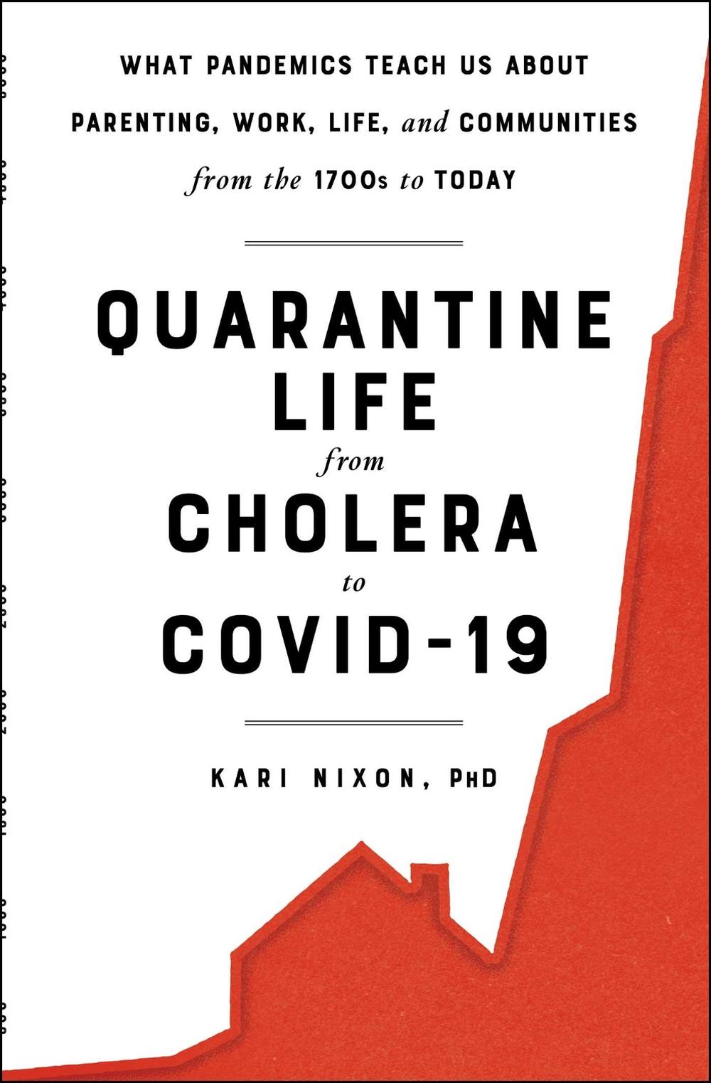 Quarantine Life from Cholera to COVID-19 by Kari Nixon - ISBN: 9781982172510
