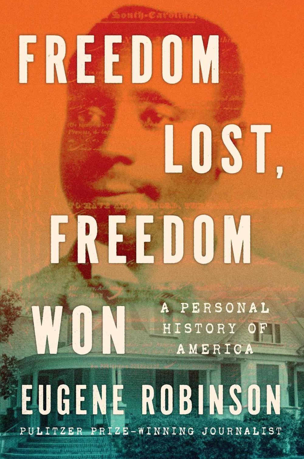 Freedom Lost, Freedom Won by Eugene Robinson - ISBN: 9781982176716