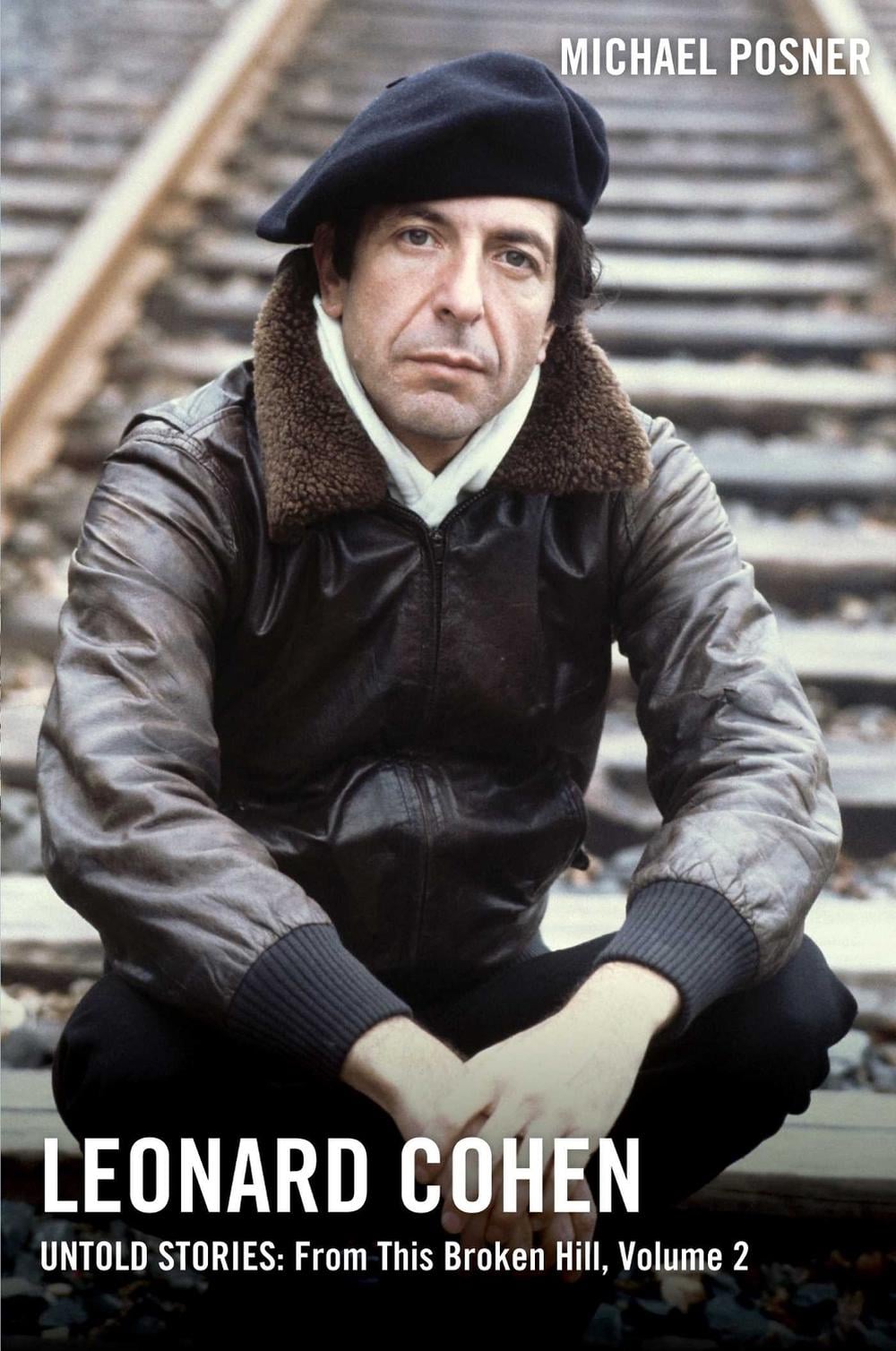 Leonard Cohen, Untold Stories: From This Broken Hill, Volume 2 by Michael Posner - ISBN: 9781982176891
