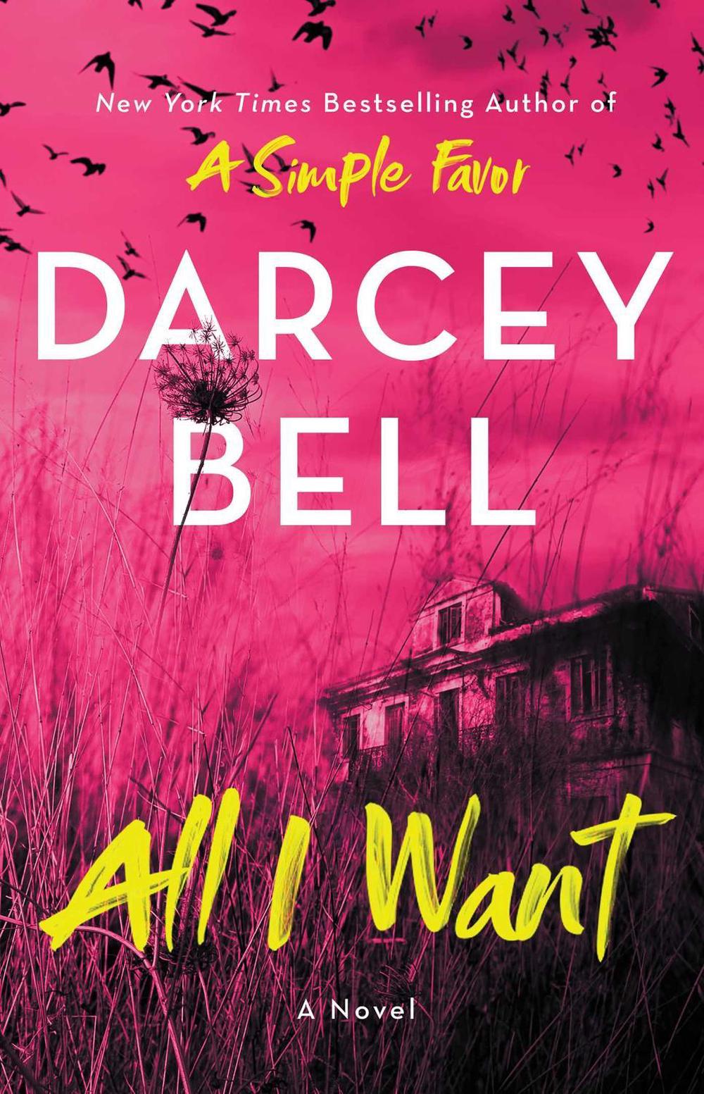 All I Want by Darcey Bell - ISBN: 9781982177270