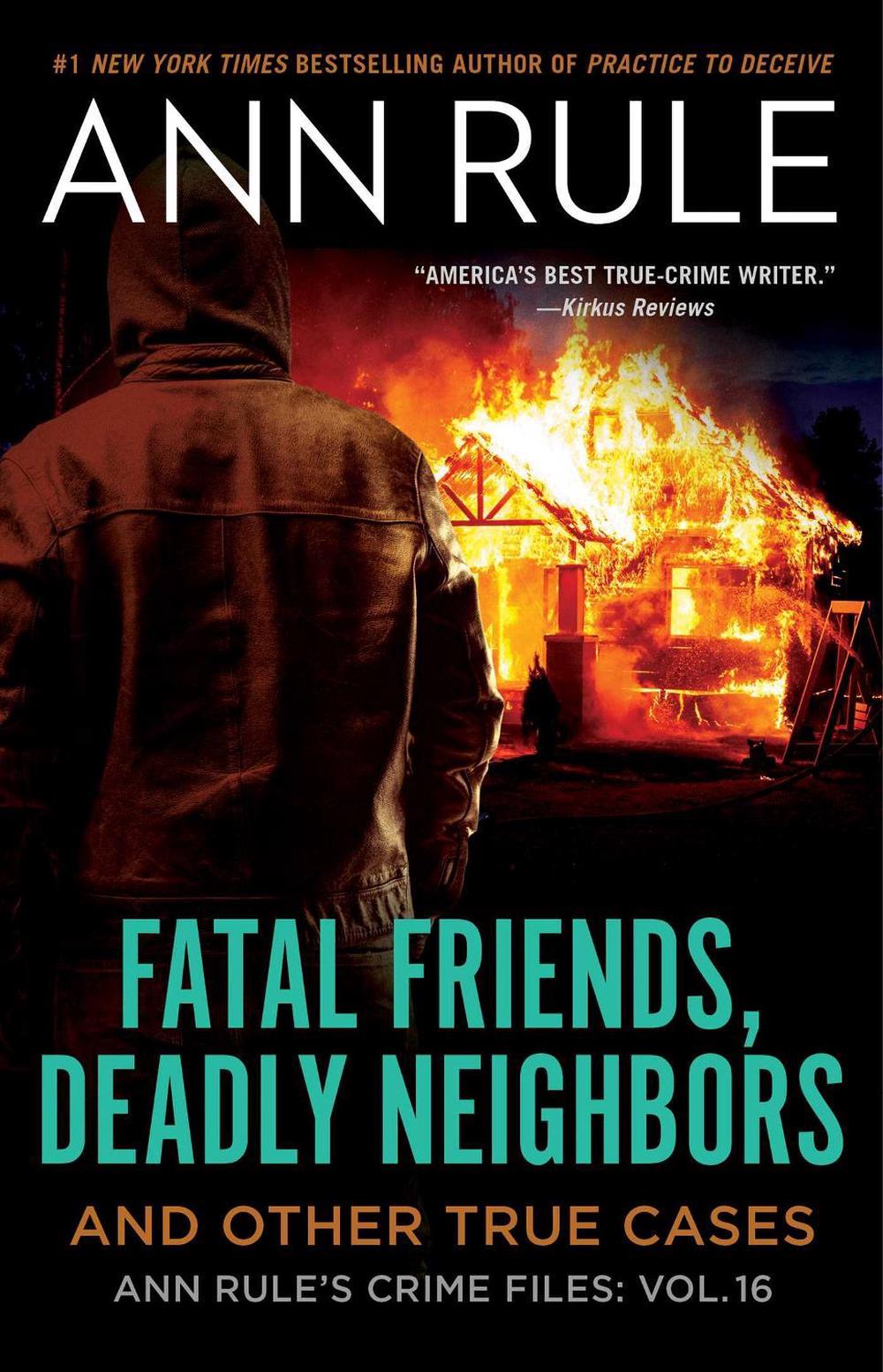 Fatal Friends, Deadly Neighbors by Ann Rule - ISBN: 9781982178659