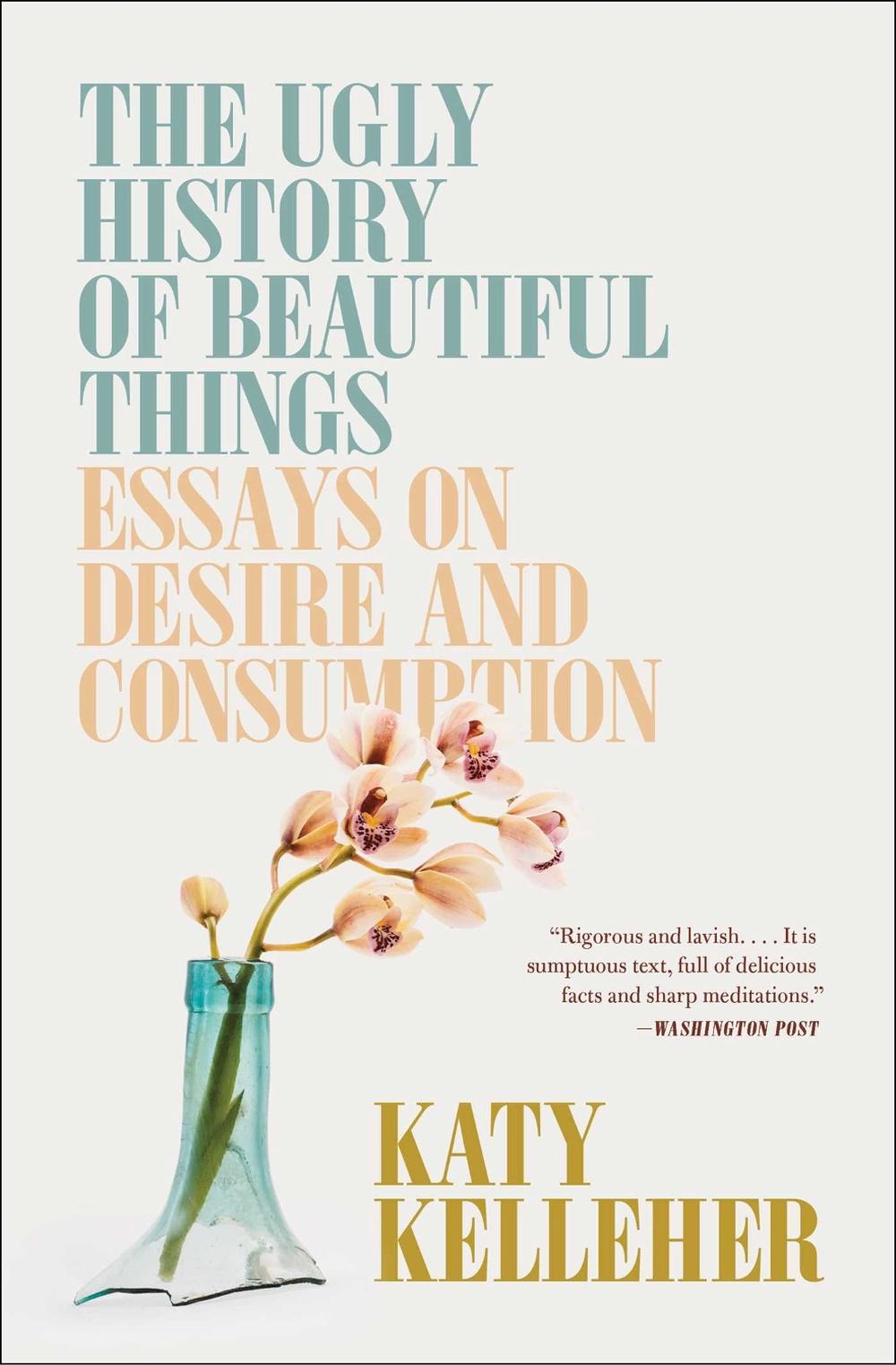 The Ugly History of Beautiful Things by Katy Kelleher - ISBN: 9781982179366