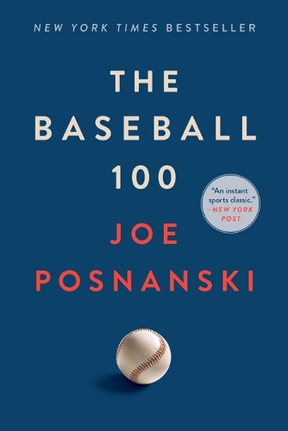 The Baseball 100 by Joe Posnanski - ISBN: 9781982180591
