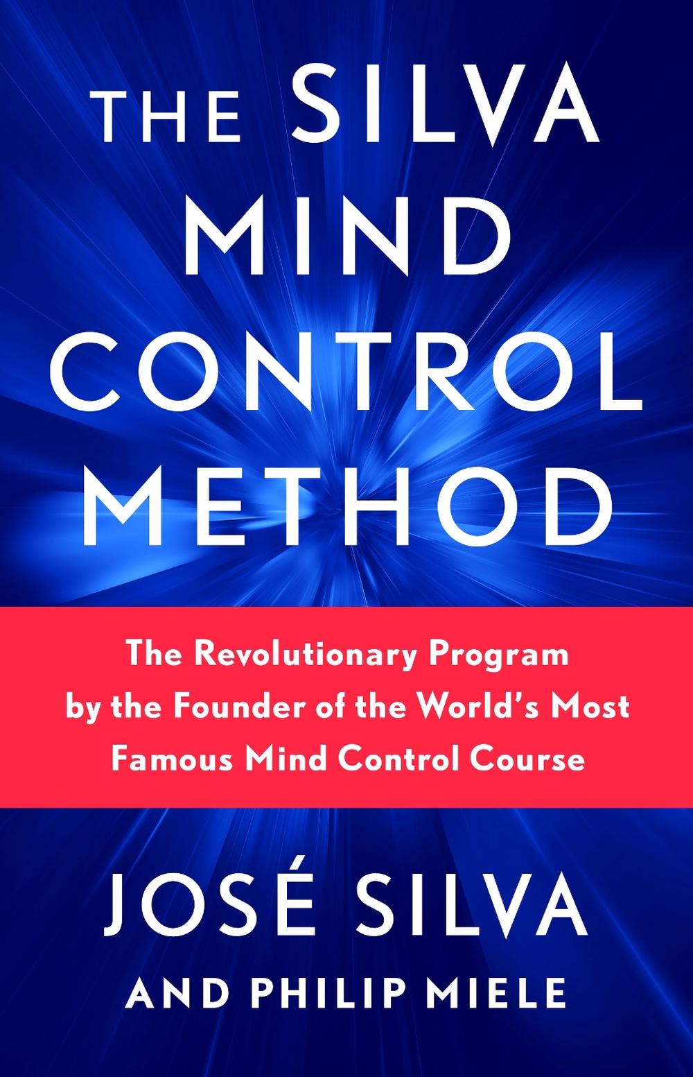 The Silva Mind Control Method, 9781982185602