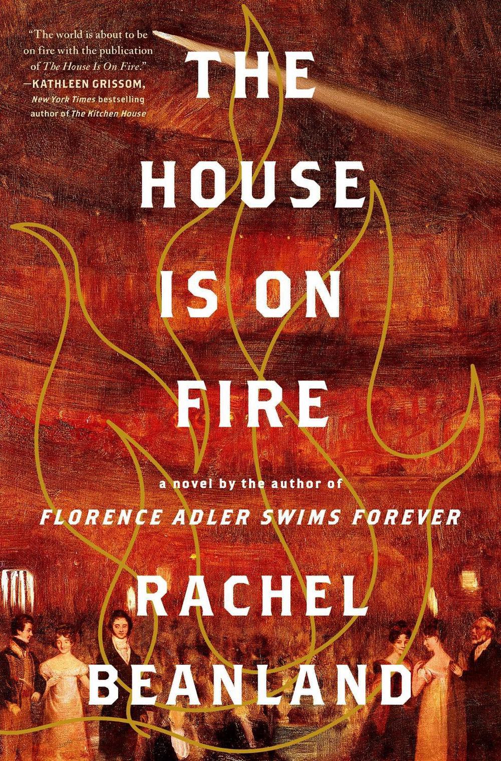 The House Is on Fire by Rachel Beanland - ISBN: 9781982186142