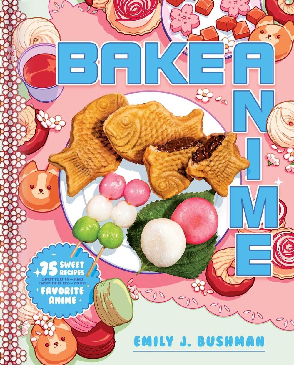 Bake Anime by Emily J. Bushman - ISBN: 9781982186647