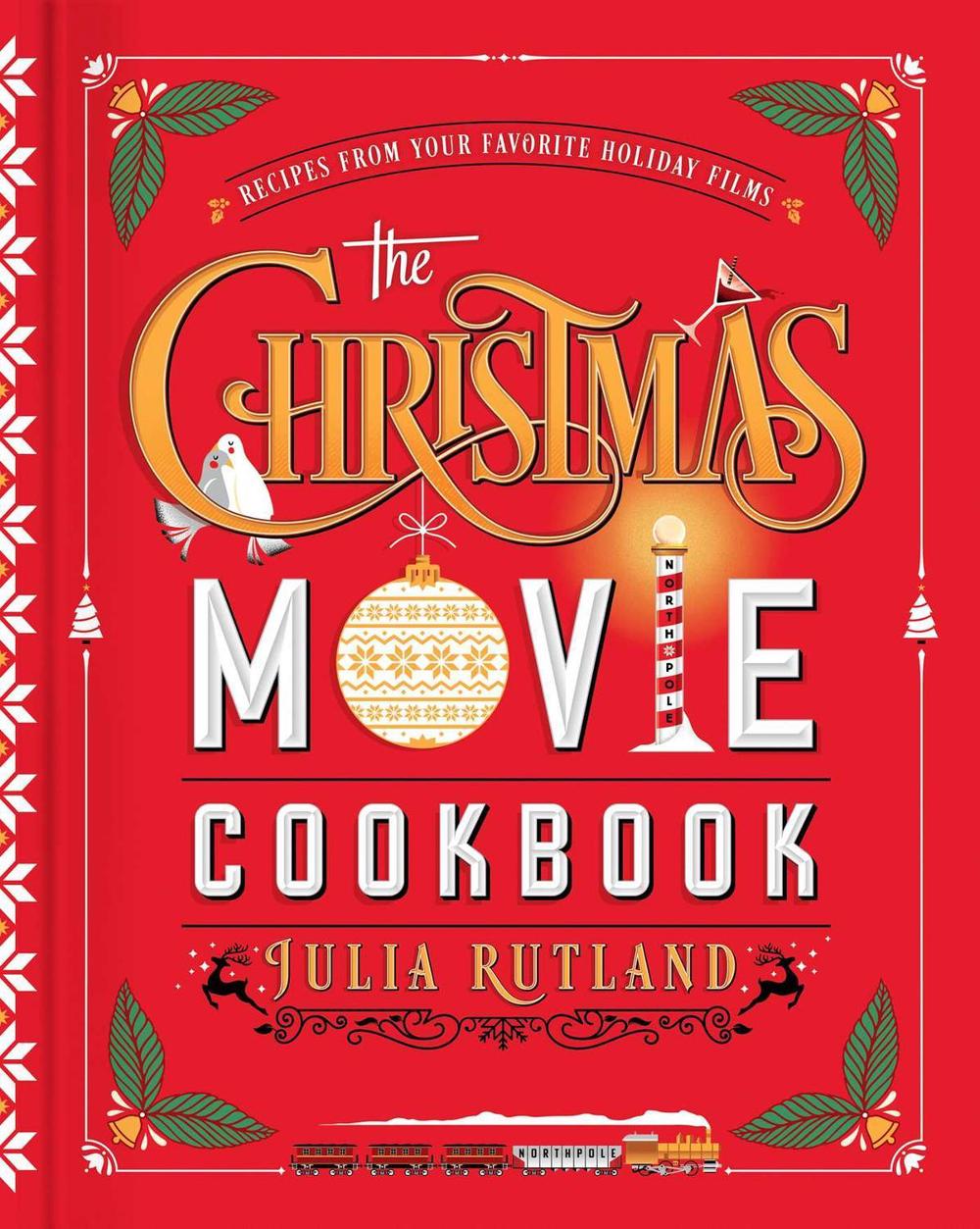 The Christmas Movie Cookbook by Julia Rutland - ISBN: 9781982189372