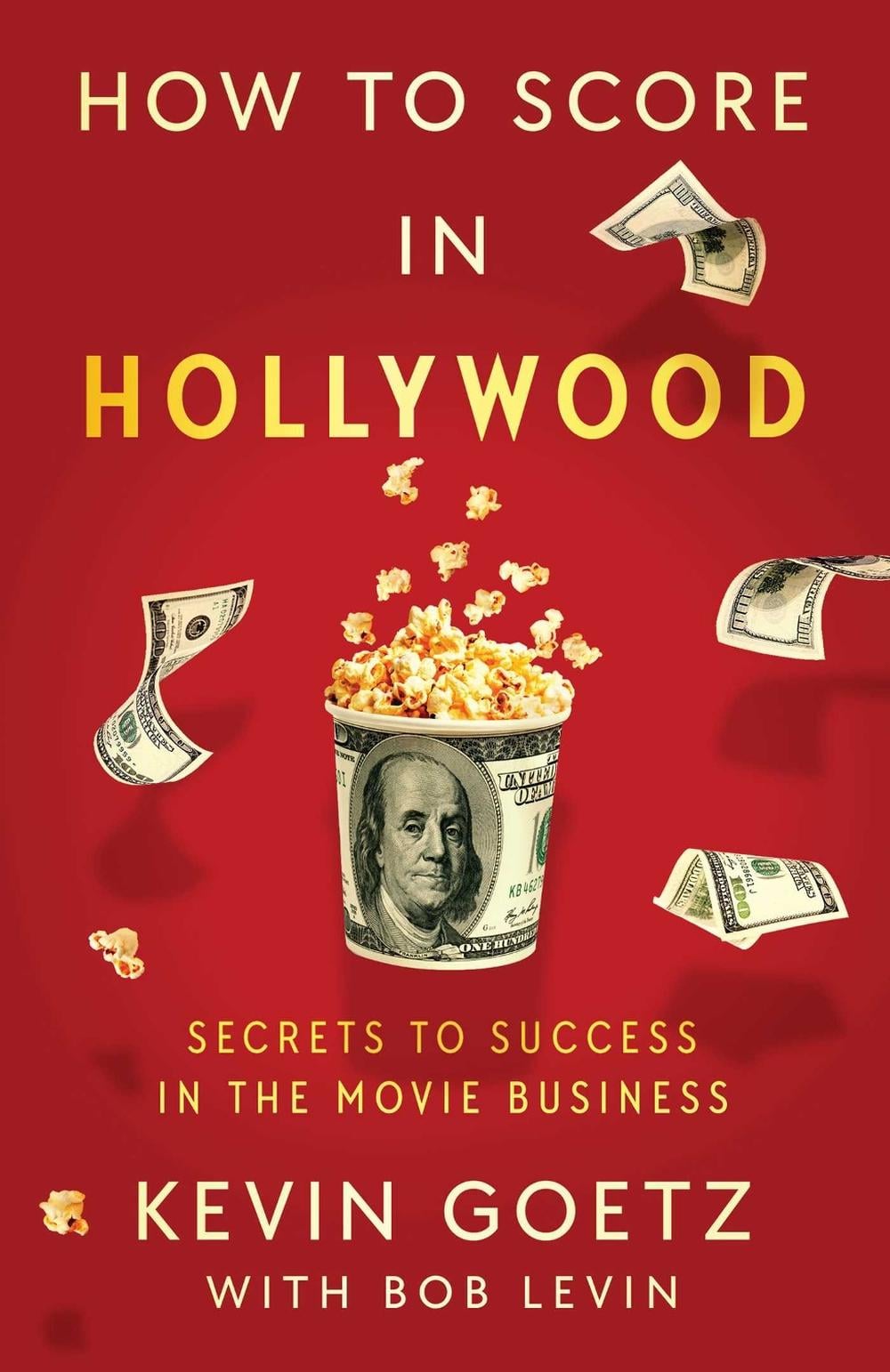 How to Score in Hollywood by Kevin Goetz - ISBN: 9781982189860