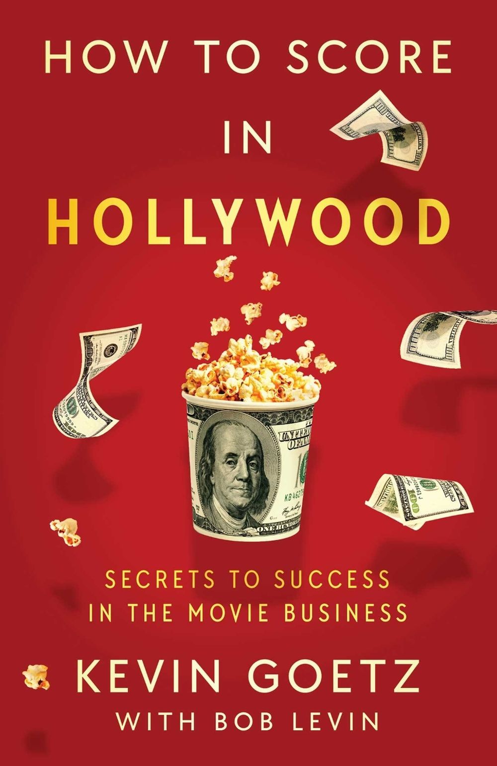 How to Score in Hollywood by Kevin Goetz - ISBN: 9781982189884