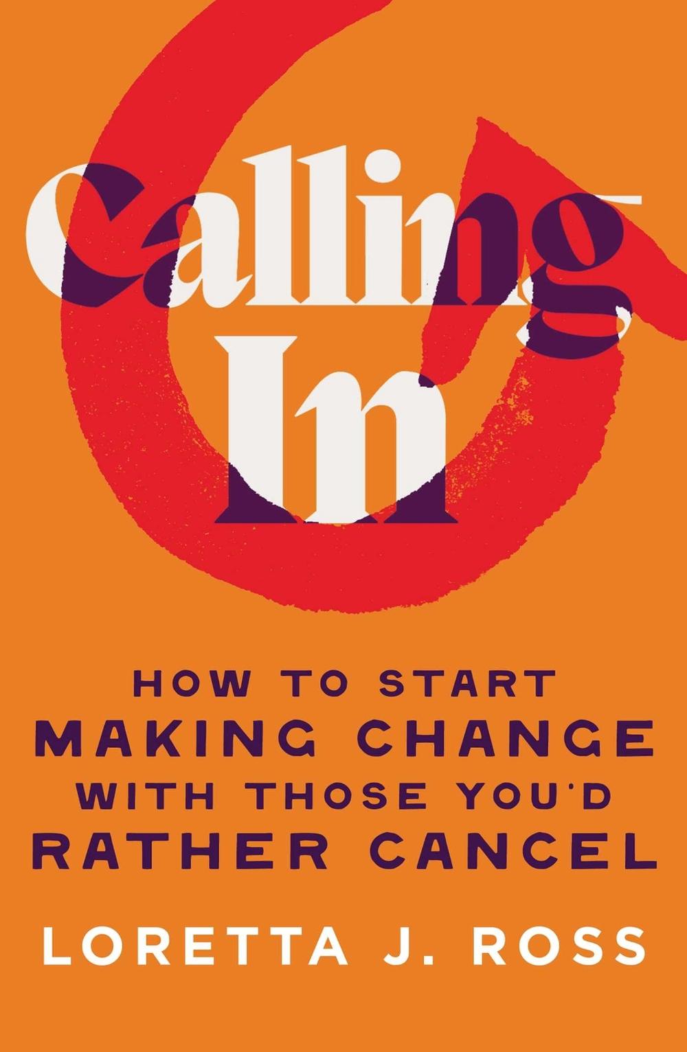 Calling In by Loretta J. Ross - ISBN: 9781982190798