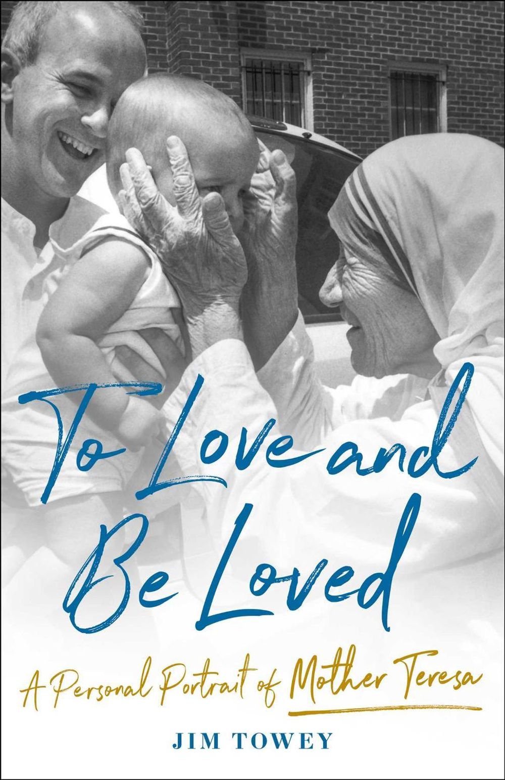 To Love and Be Loved by Jim Towey - ISBN: 9781982195625