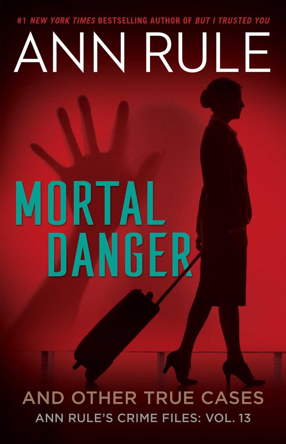 Mortal Danger by Ann Rule - ISBN: 9781982197766