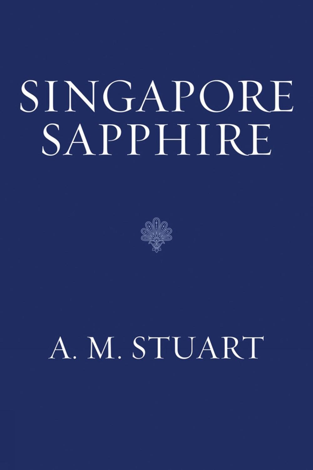 Singapore Sapphire by A.M. Stuart - ISBN: 9781984802644