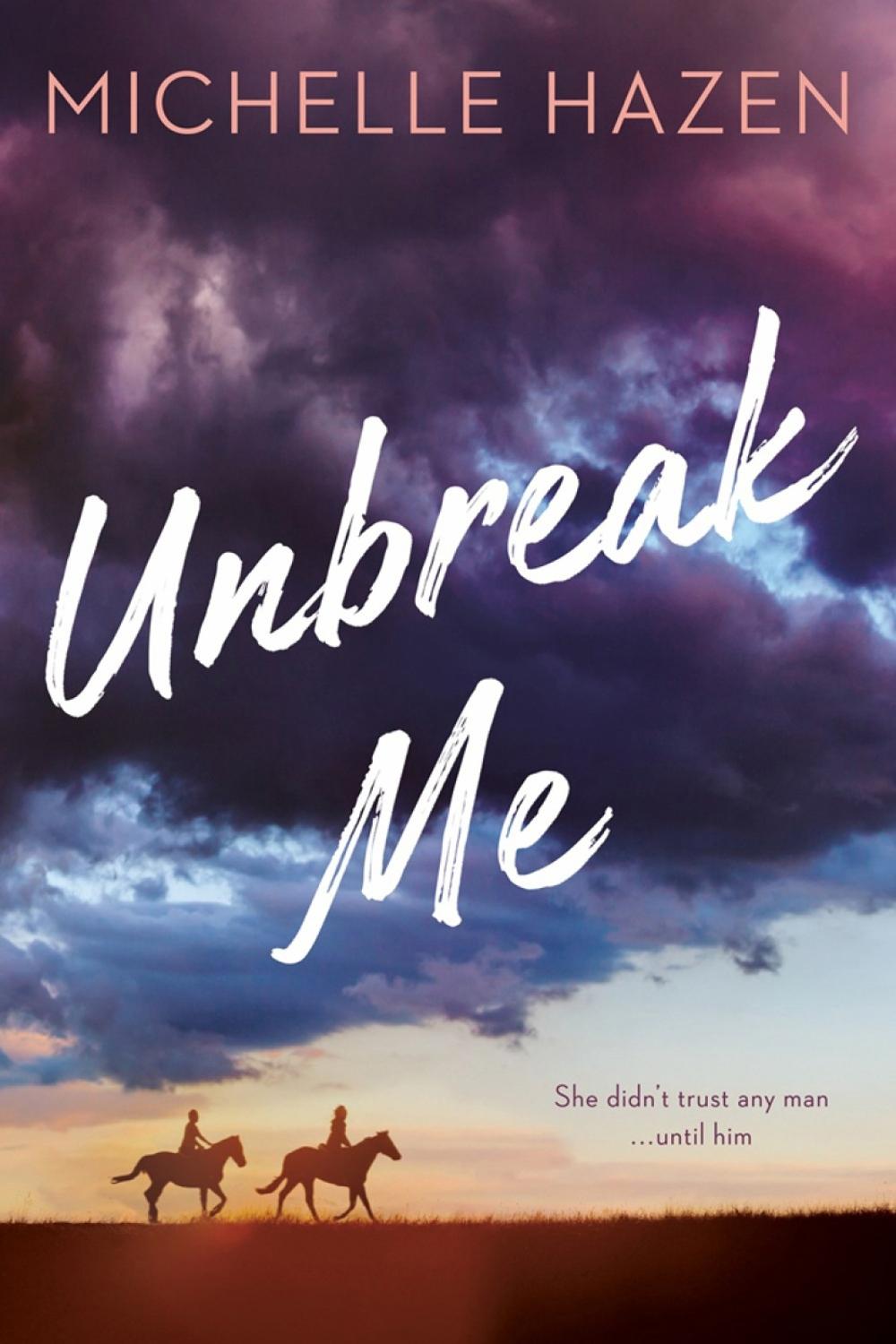 Unbreak Me by Michelle Hazen - ISBN: 9781984803290