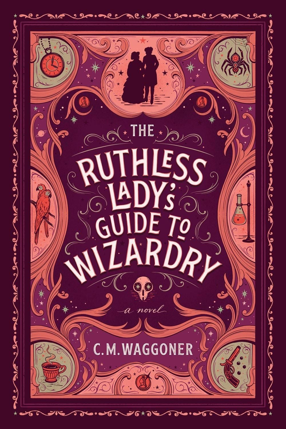 The Ruthless Lady's Guide to Wizardry by C.M. Waggoner - ISBN: 9781984805867