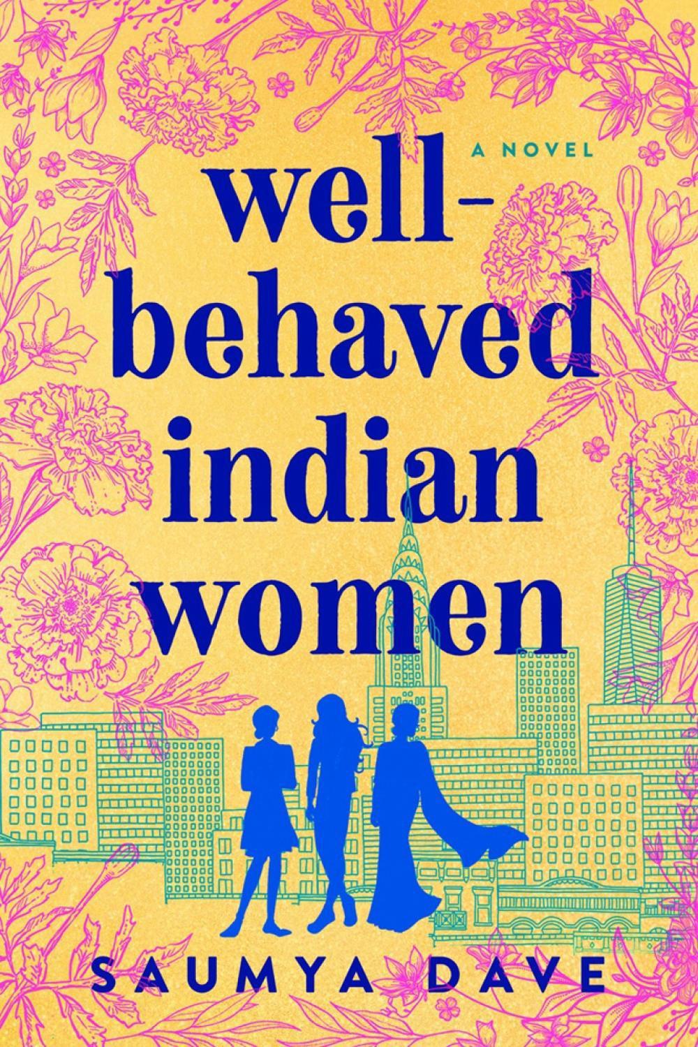 Well-Behaved Indian Women by Saumya Dave - ISBN: 9781984806154