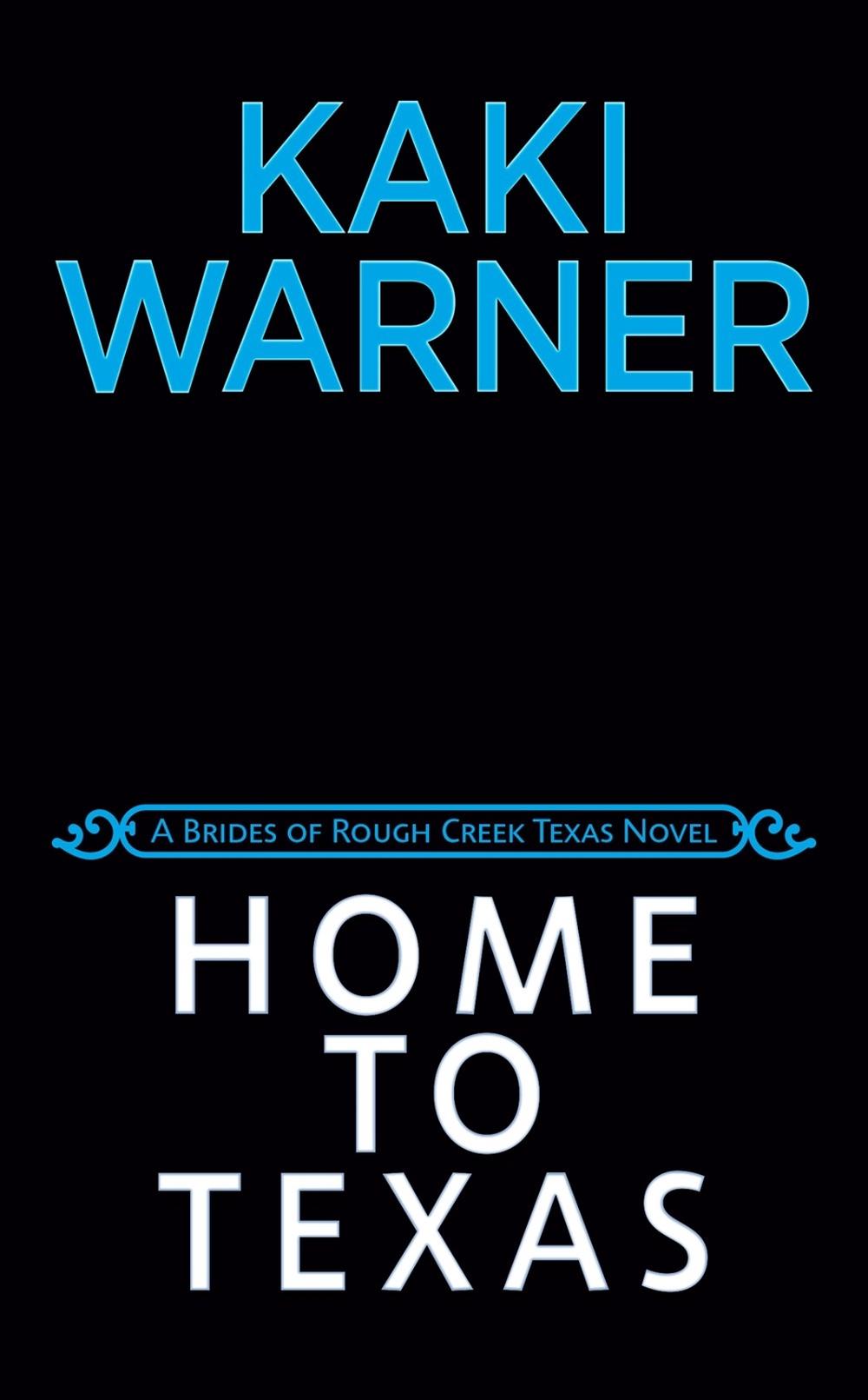 Home To Texas by Kaki Warner - ISBN: 9781984806215