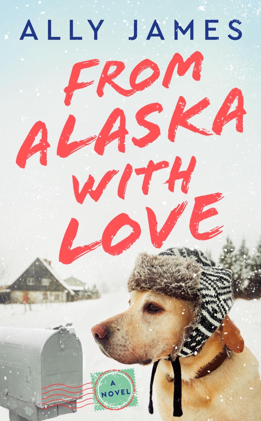 From Alaska with Love by Ally James - ISBN: 9781984806956