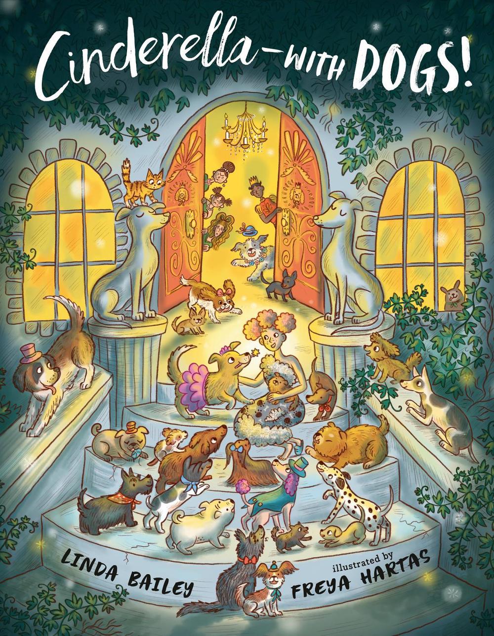 Cinderella--with Dogs! by Linda Bailey - ISBN: 9781984813824