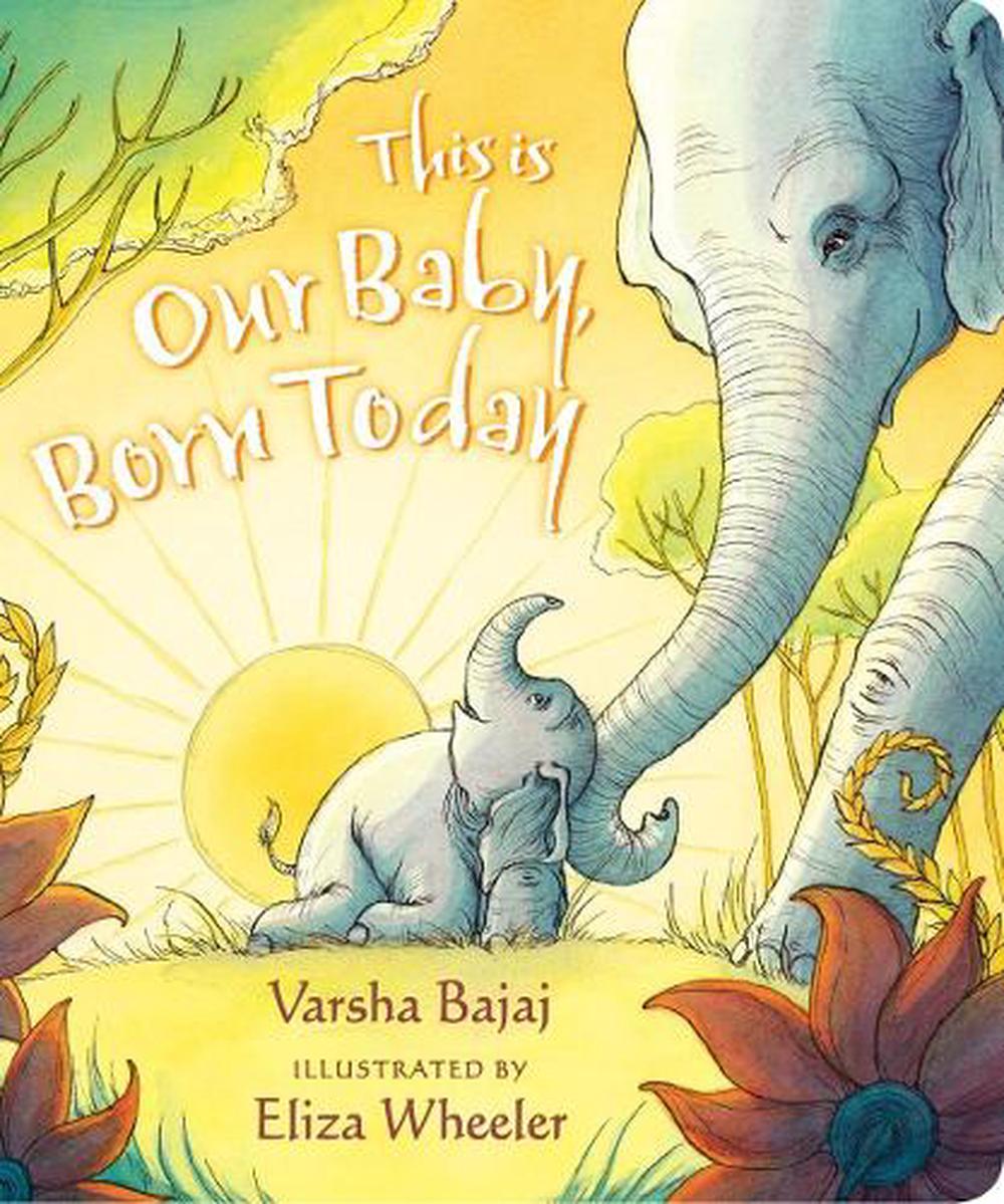 This Is Our Baby, Born Today by Varsha Bajaj - ISBN: 9781984814135