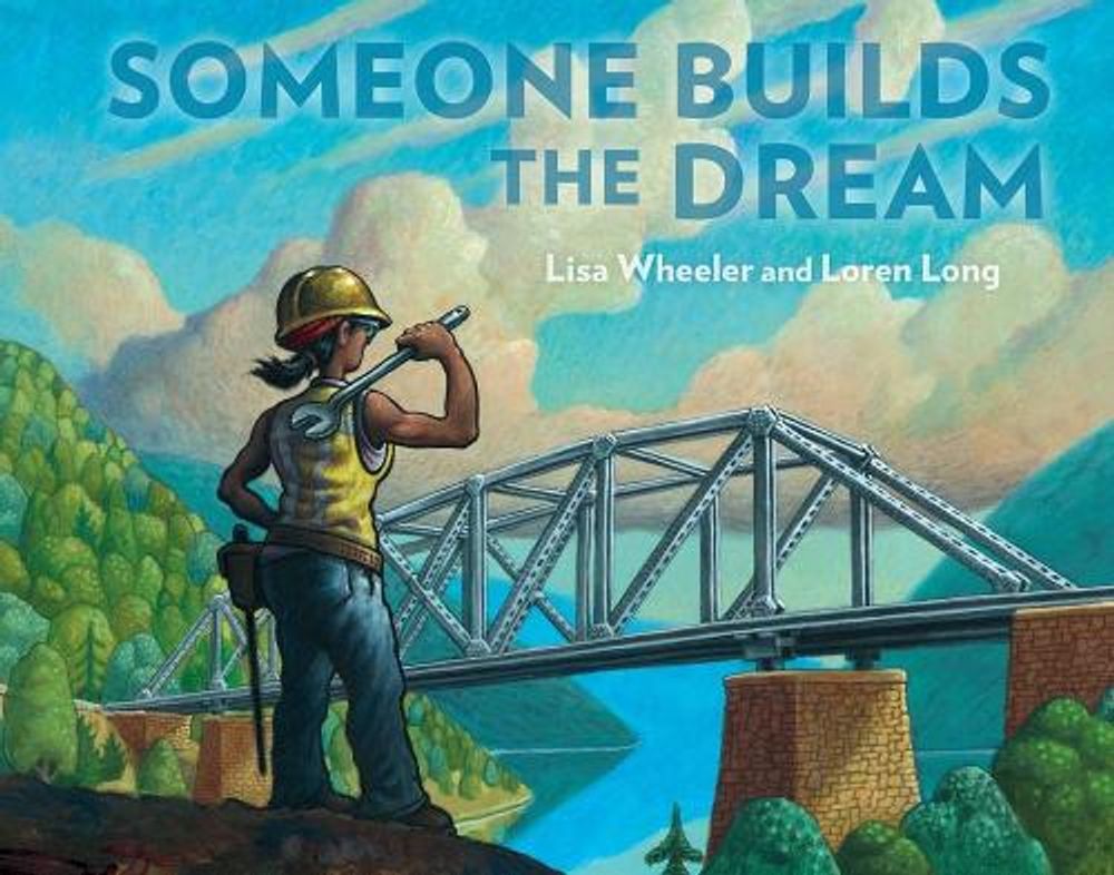 Someone Builds the Dream by Lisa Wheeler - ISBN: 9781984814333