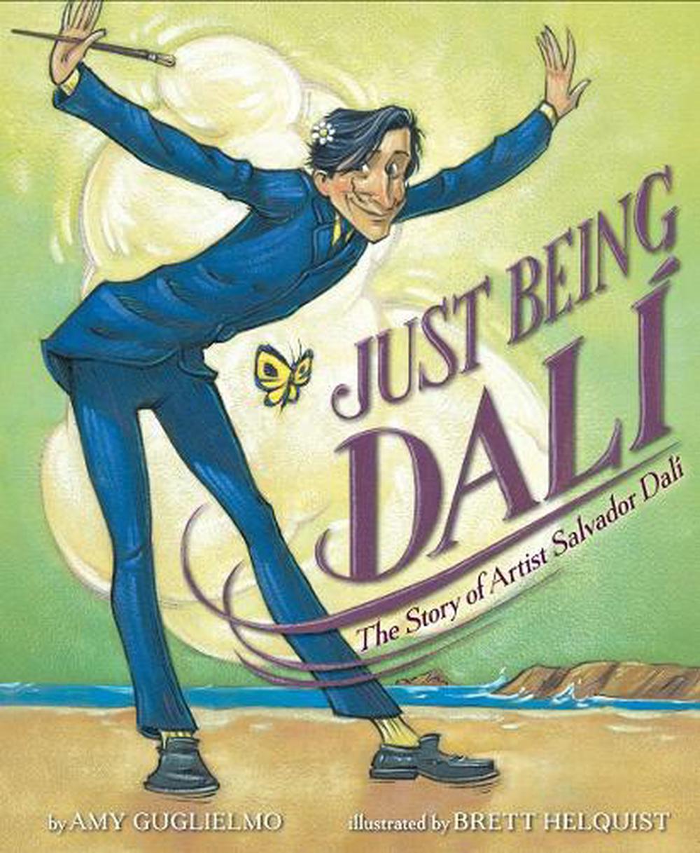 Just Being Dalí by Amy Guglielmo - ISBN: 9781984816580