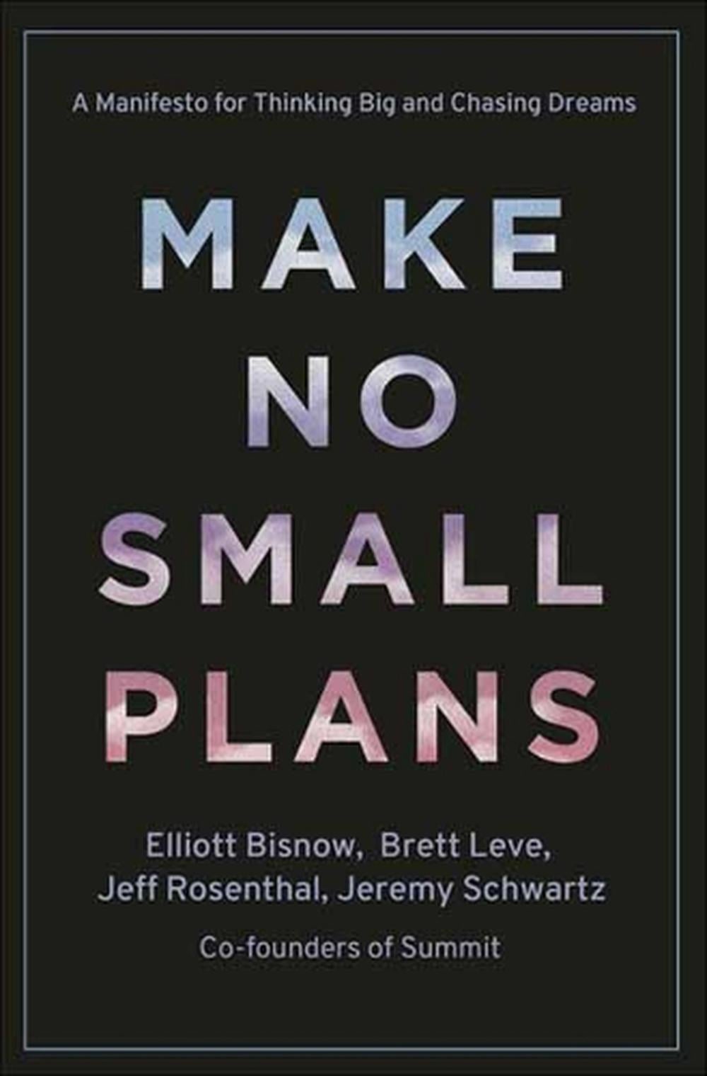 Make No Small Plans by Elliott Bisnow - ISBN: 9781984822642