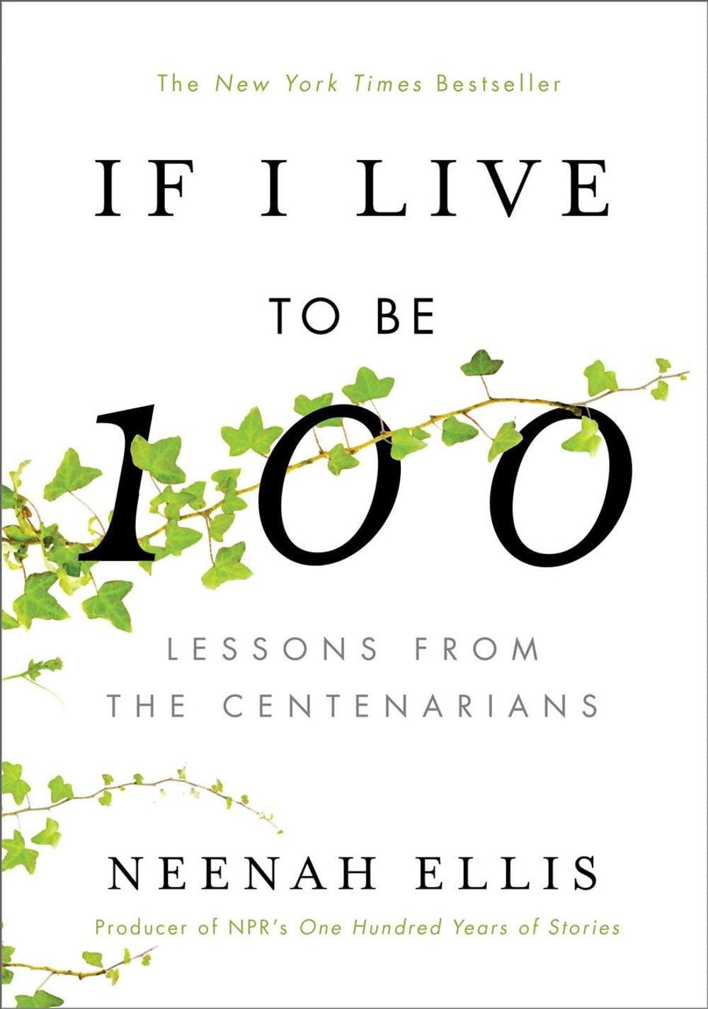 If I Live to Be 100 by Neenah Ellis - ISBN: 9781984823502
