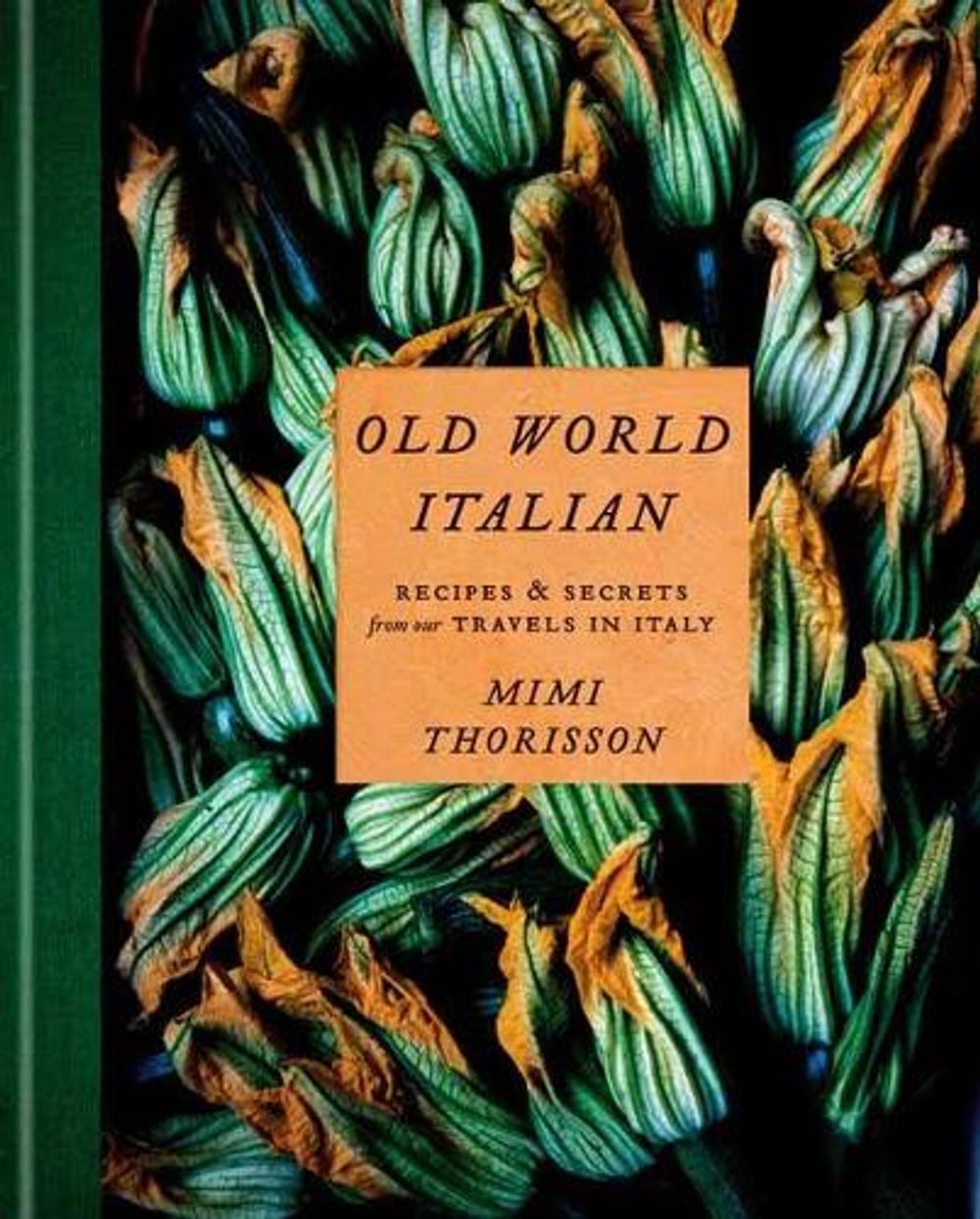 Old World Italian by Mimi Thorisson - ISBN: 9781984823595
