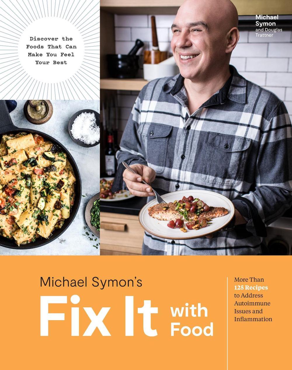 Fix It with Food by Michael Symon - ISBN: 9781984825537