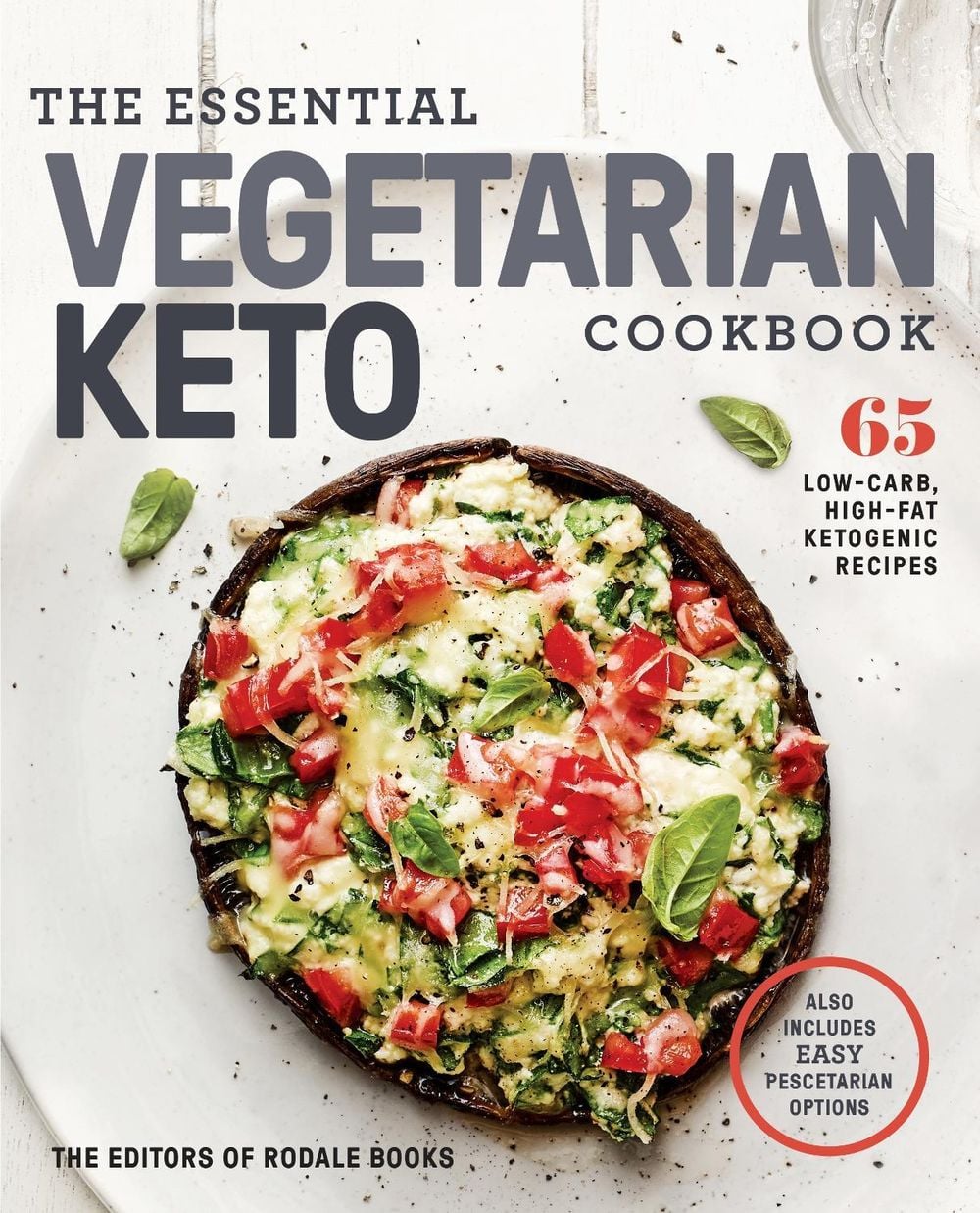 The Essential Vegetarian Keto Cookbook by Editors of Rodale Books - ISBN: 9781984825865