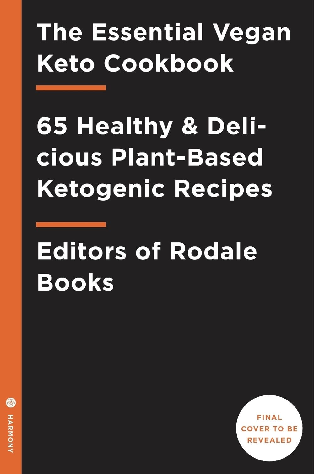 The Essential Vegan Keto Cookbook by Editors of Rodale Books - ISBN: 9781984825889