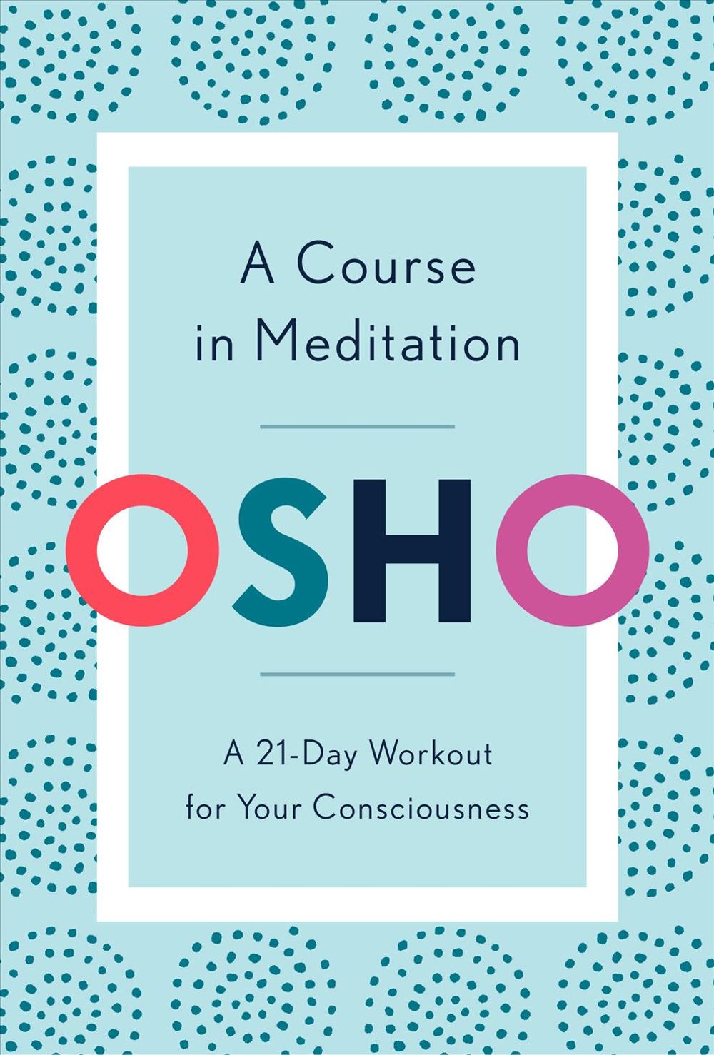 A Course in Meditation by Osho - ISBN: 9781984825964