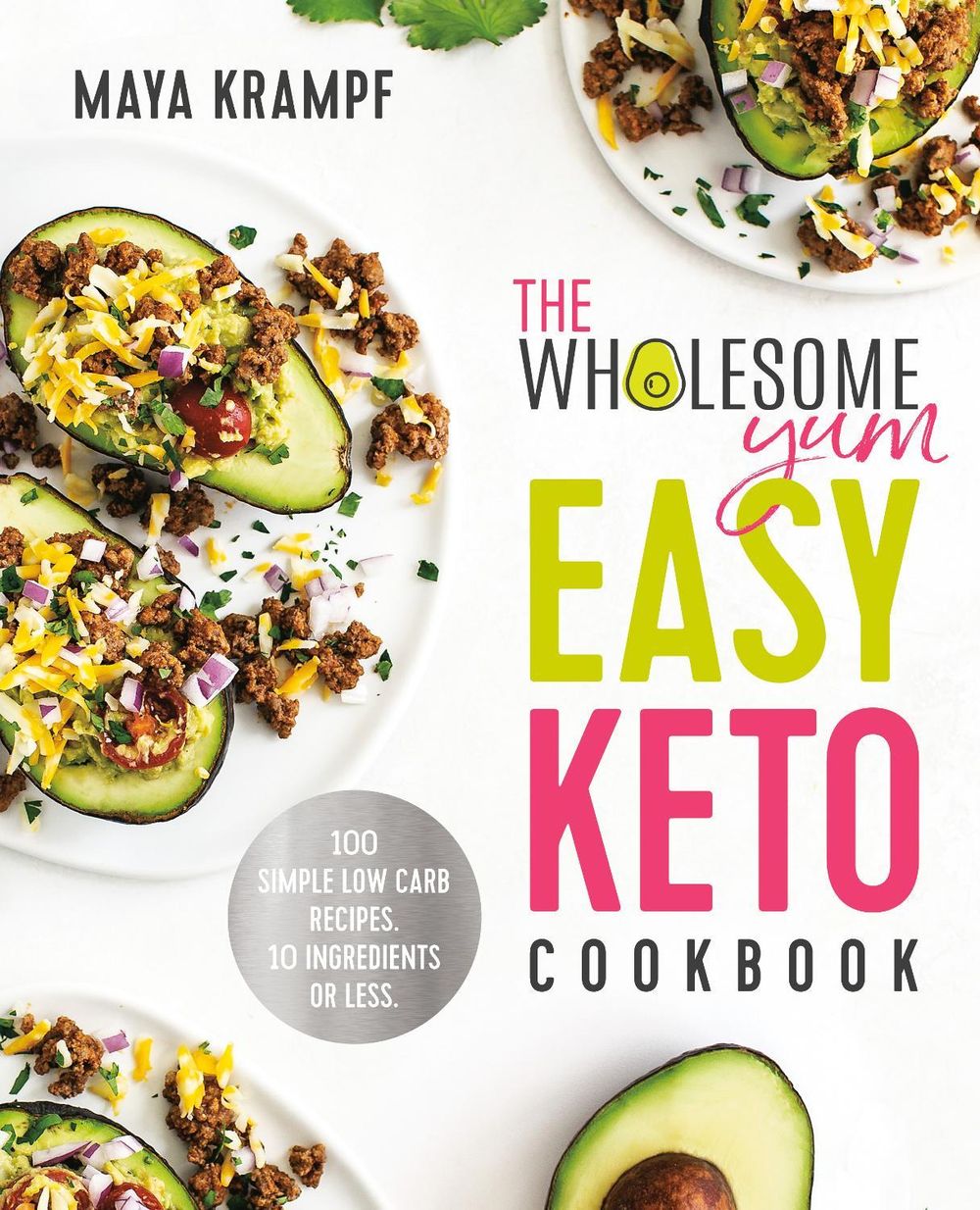 The Wholesome Yum Easy Keto Cookbook by Maya Krampf - ISBN: 9781984826626