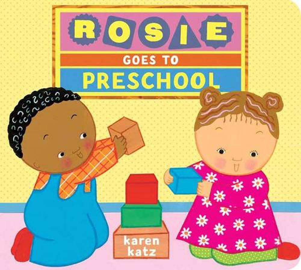 Rosie Goes to Preschool by Karen Katz - ISBN: 9781984830524