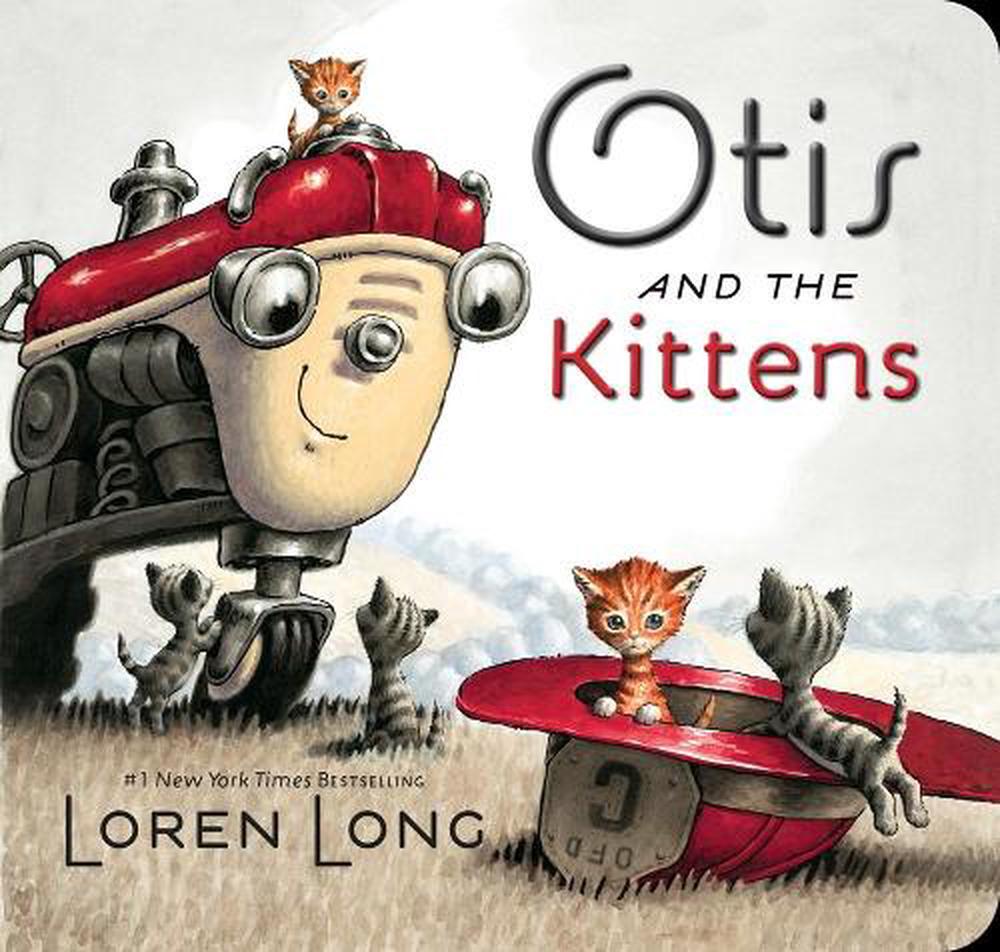 Otis and the Kittens by Loren Long - ISBN: 9781984837226