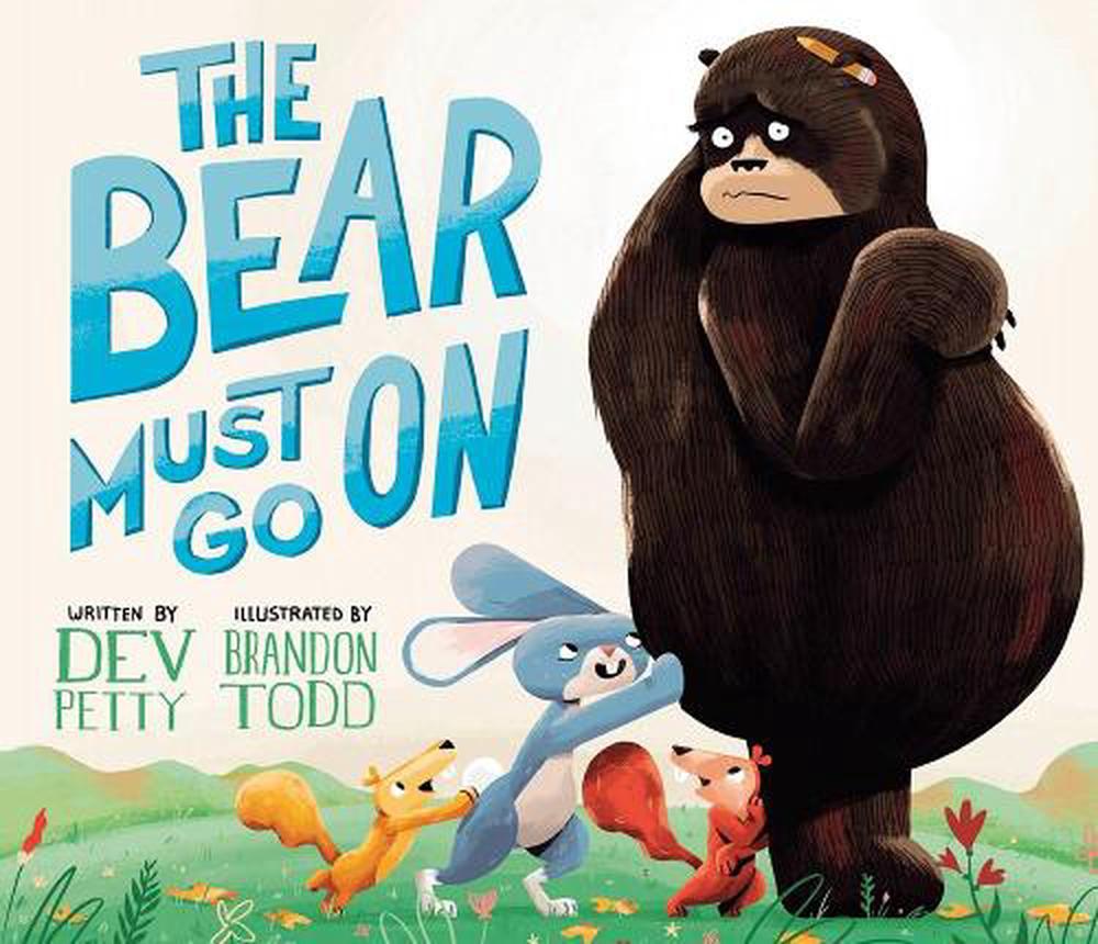 The Bear Must Go On by Dev Petty - ISBN: 9781984837479