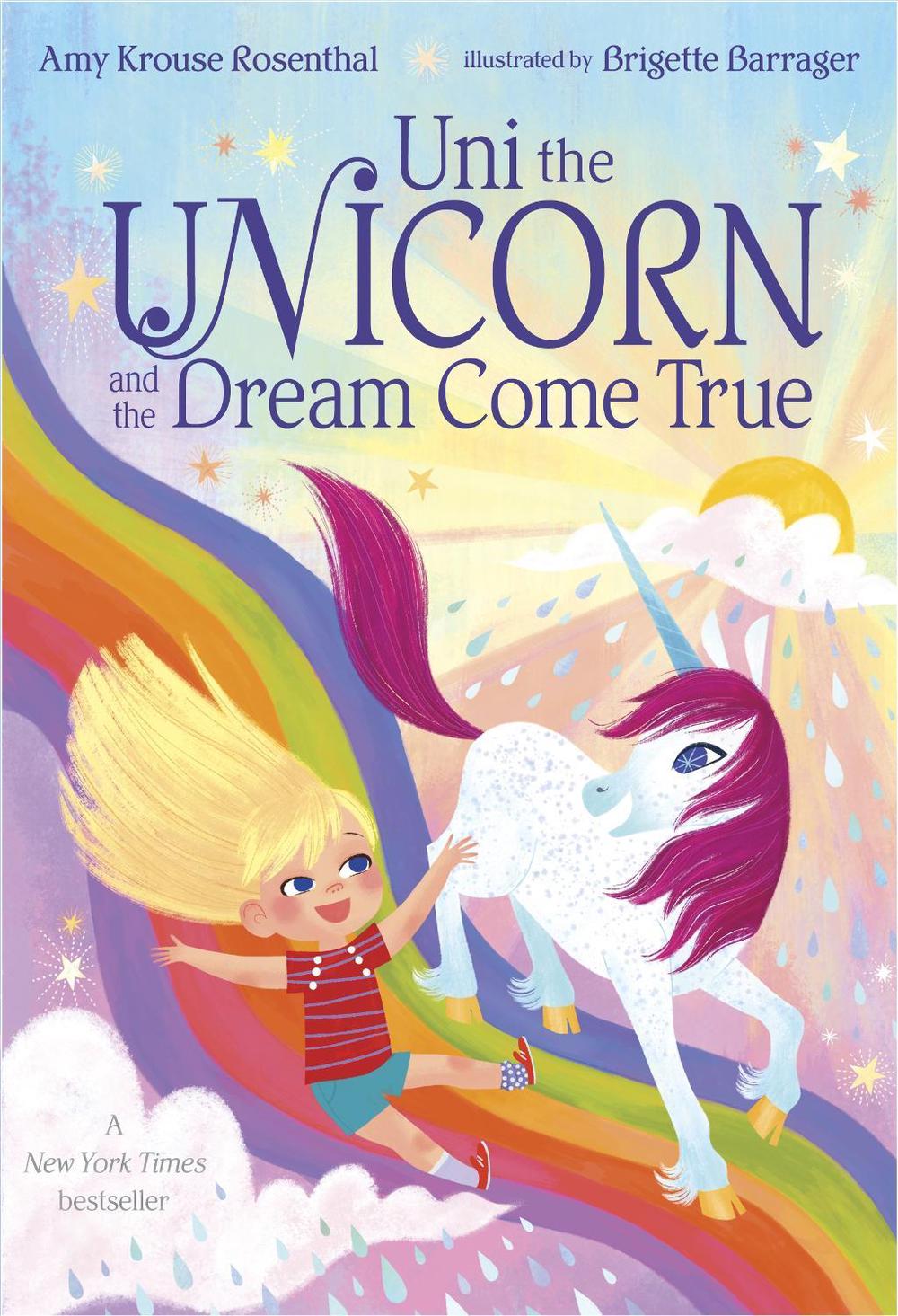 Uni the Unicorn and the Dream Come True by Amy Krouse Rosenthal - ISBN: 9781984848215