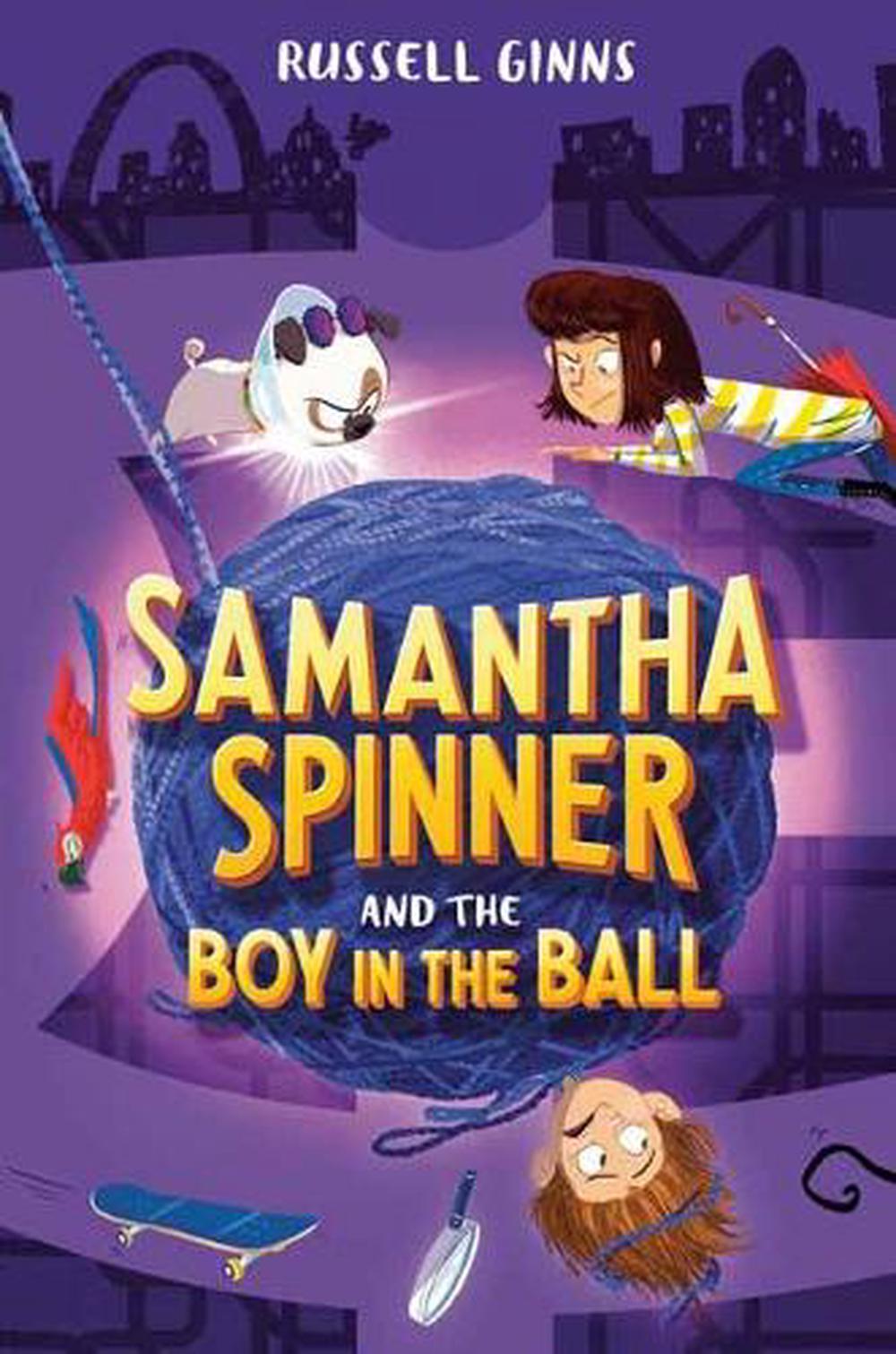 Samantha Spinner and the Boy in the Ball by Russell Ginns - ISBN: 9781984849229