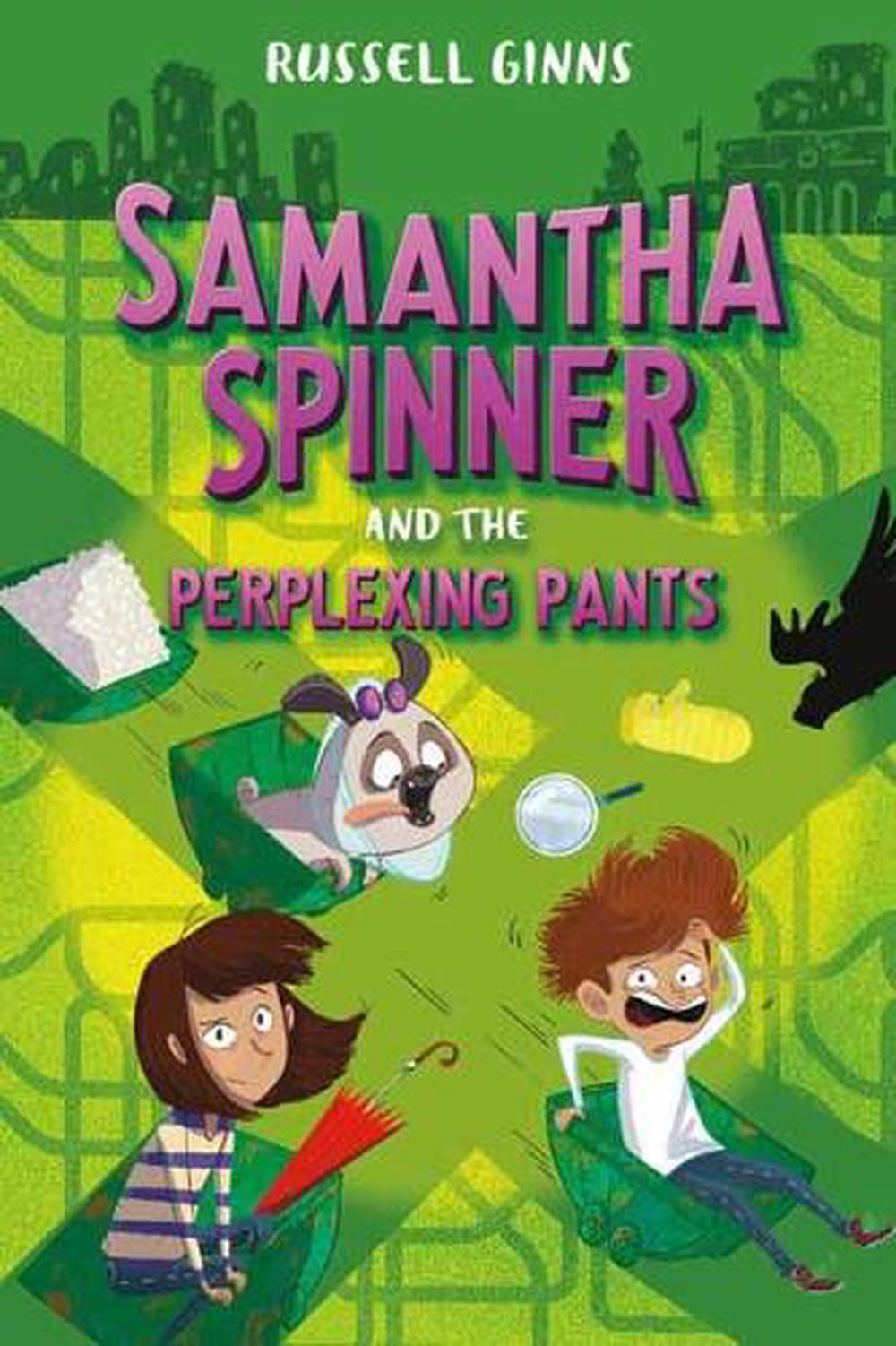 Samantha Spinner and the Perplexing Pants by Russell Ginns - ISBN: 9781984849236