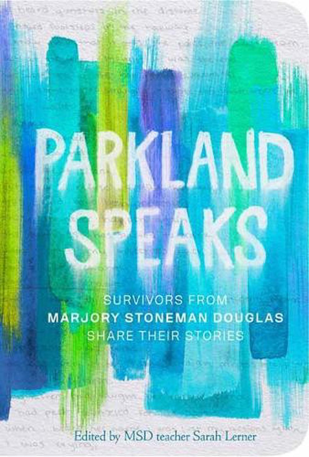 Parkland Speaks by Stoneman Douglas Students - ISBN: 9781984849991
