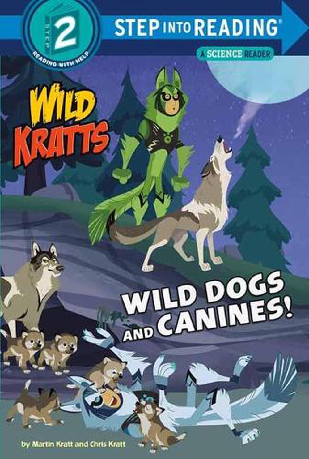 Wild Dogs and Canines! by Martin Kratt - ISBN: 9781984851123