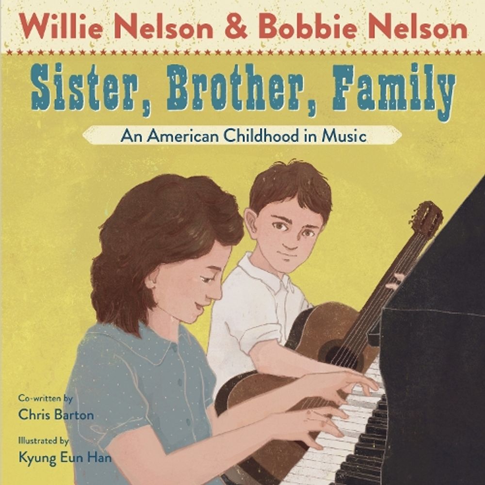 Sister, Brother, Family by Willie Nelson - ISBN: 9781984851833