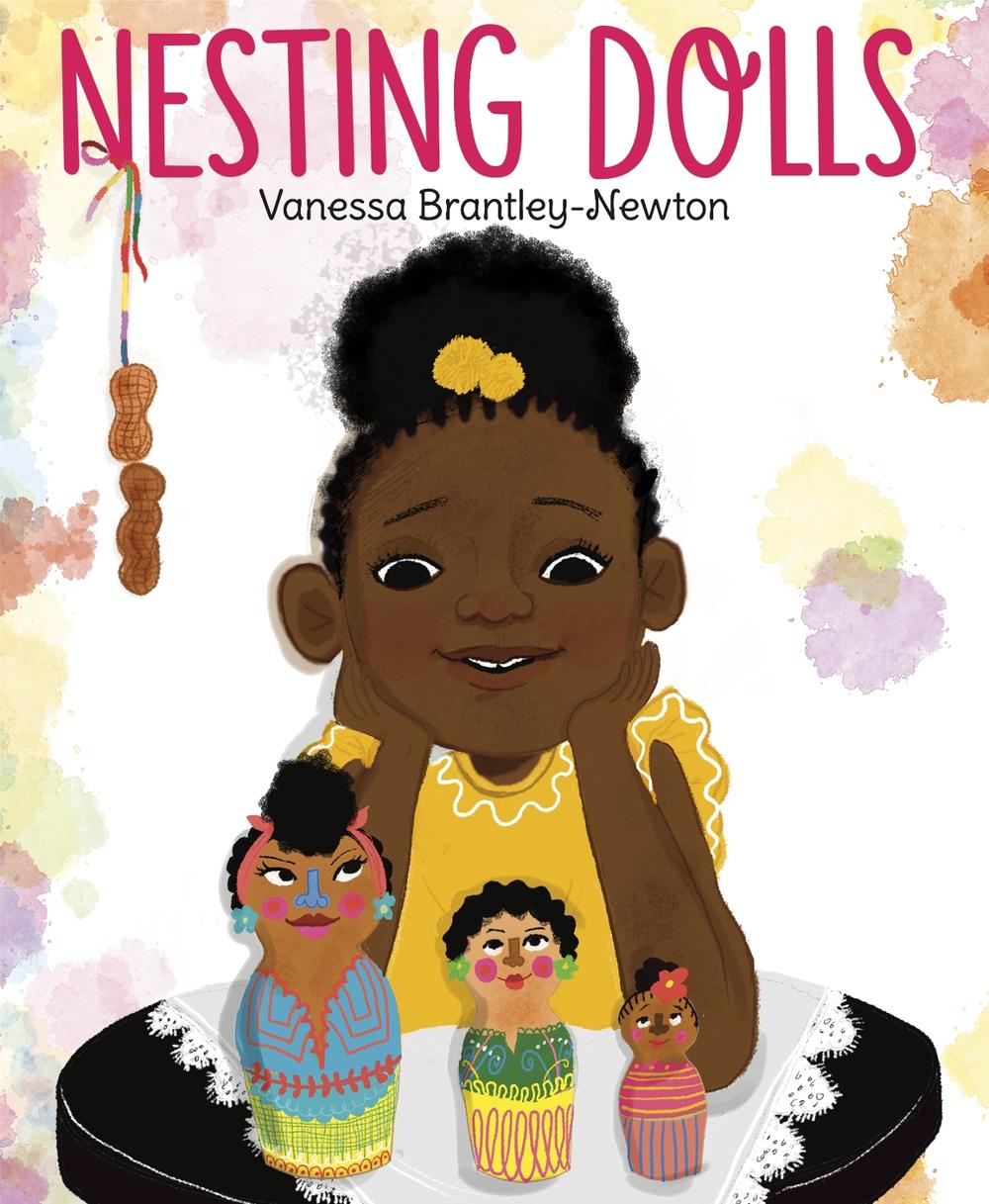 Nesting Dolls by Vanessa Brantley-Newton - ISBN: 9781984852373