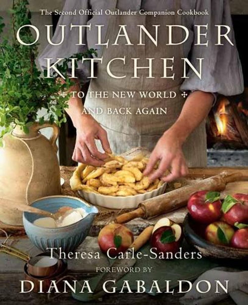 Outlander Kitchen: To the New World and Back by Theresa Carle-Sanders - ISBN: 9781984855152