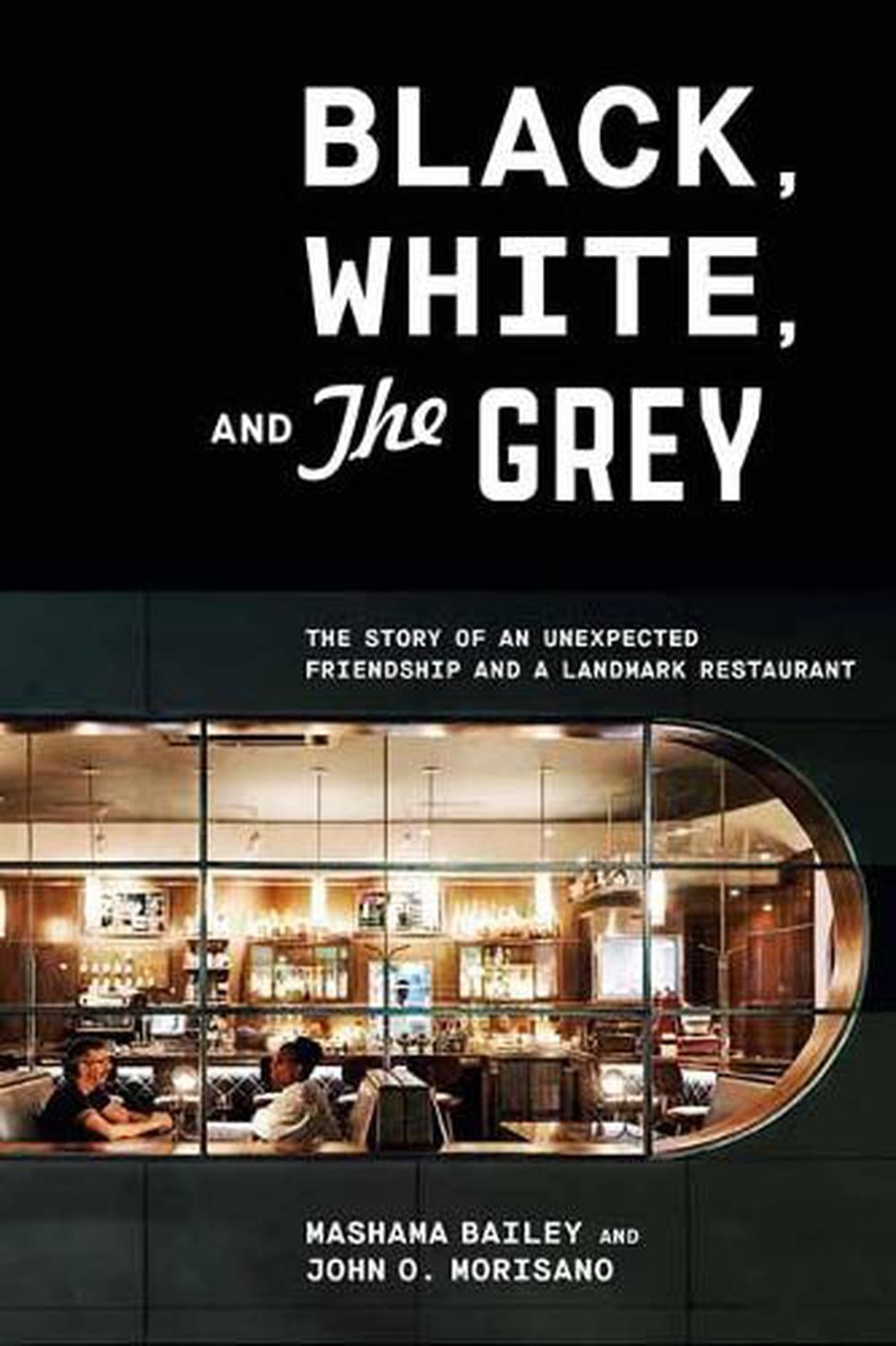 Black, White, and The Grey by Mashama Bailey - ISBN: 9781984856203