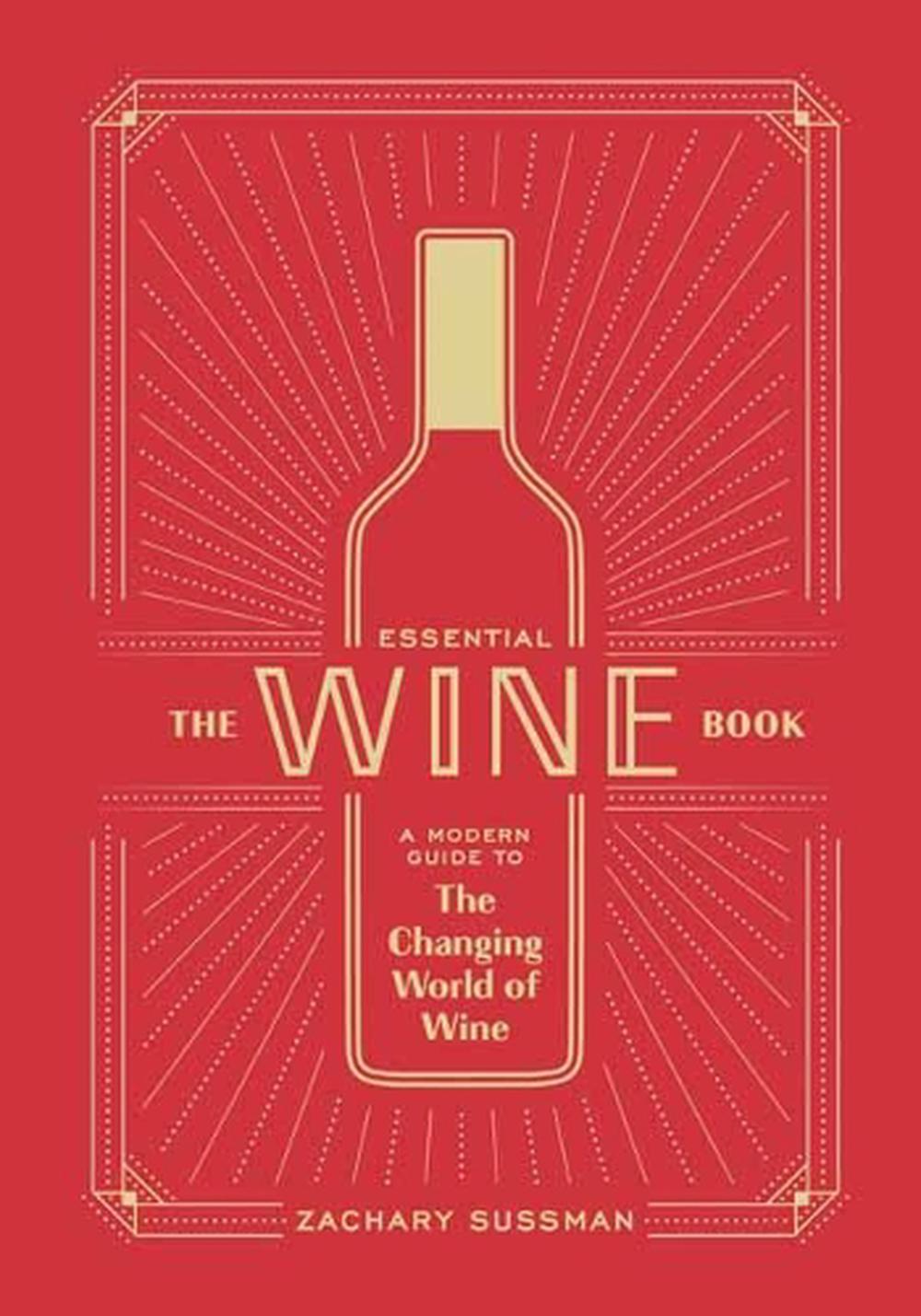 Essential Wine Book by Zachary Sussman - ISBN: 9781984856777