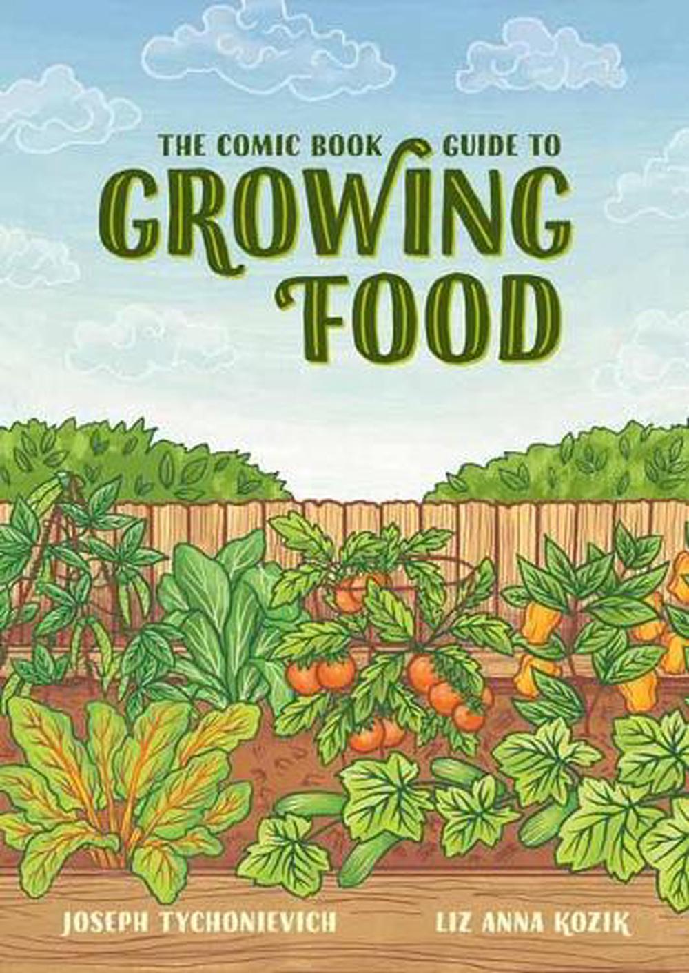 The Comic Book Guide to Growing Food by Joseph Tychonievich - ISBN: 9781984857262