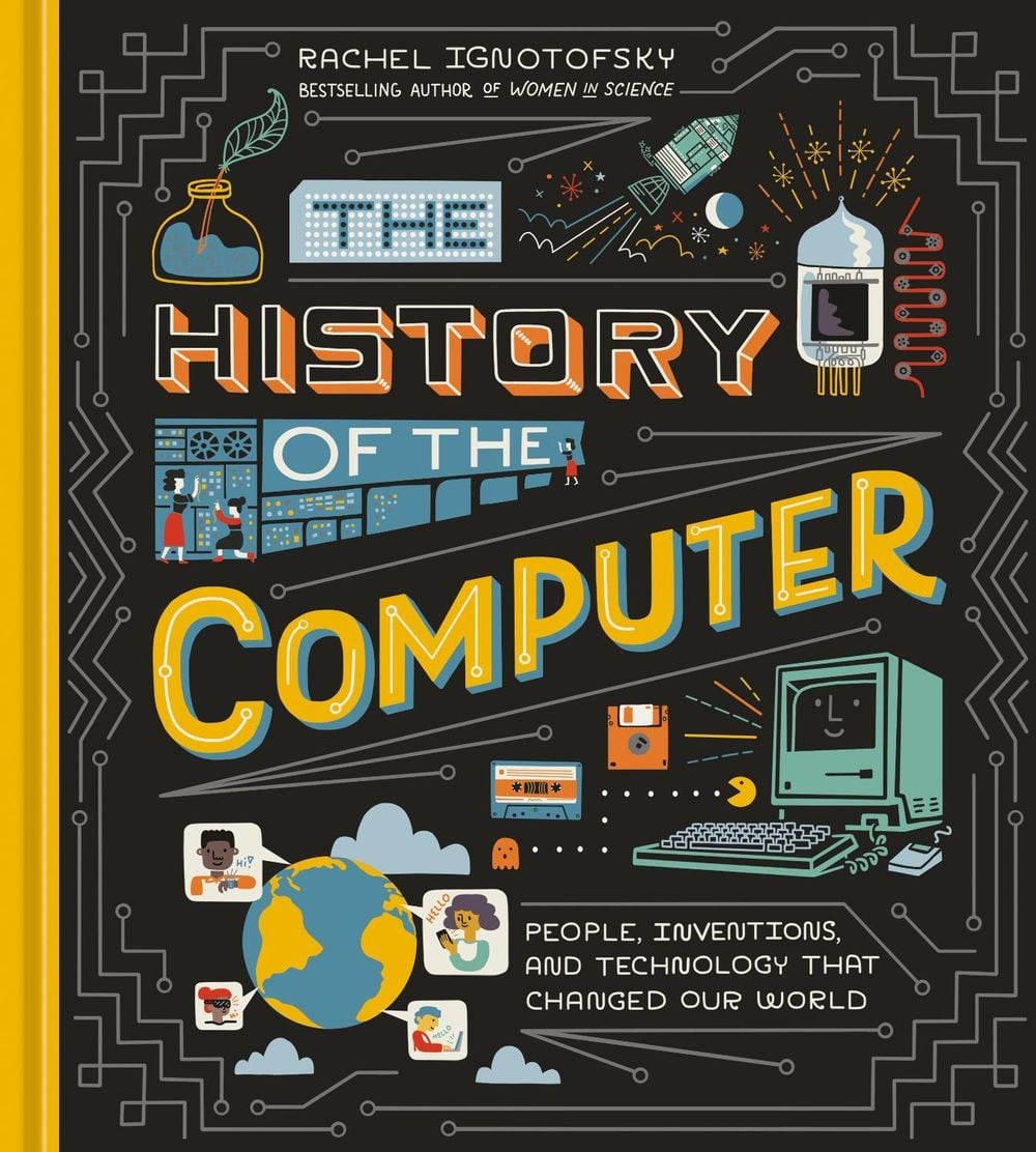 The History of the Computer by Rachel Ignotofsky - ISBN: 9781984857422