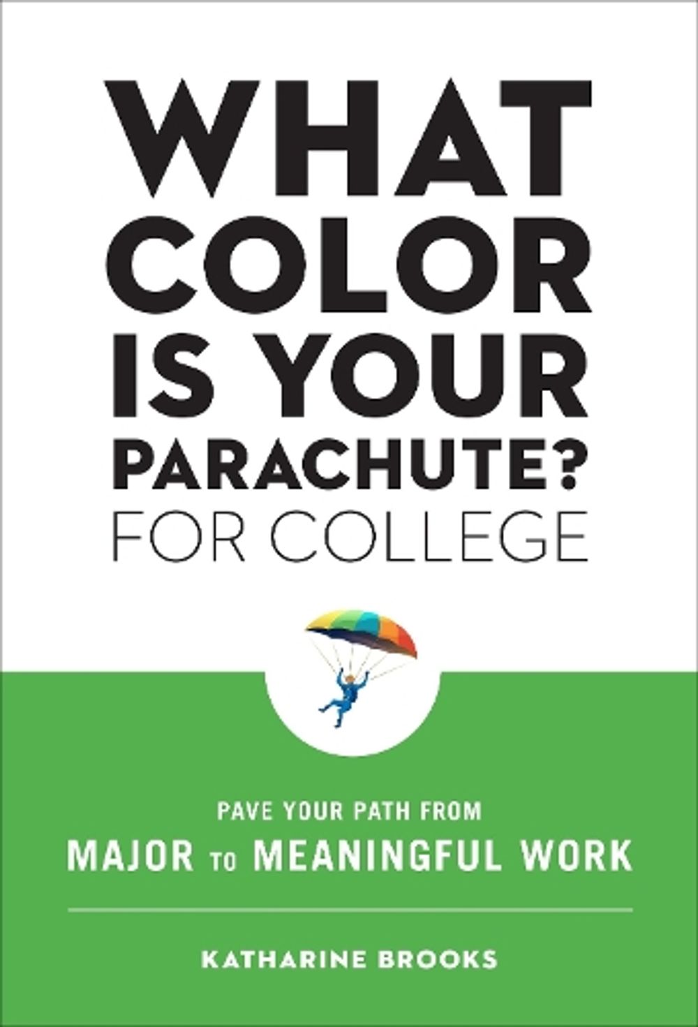 What Color Is Your Parachute? for College by Katharine Edd Brooks - ISBN: 9781984857569